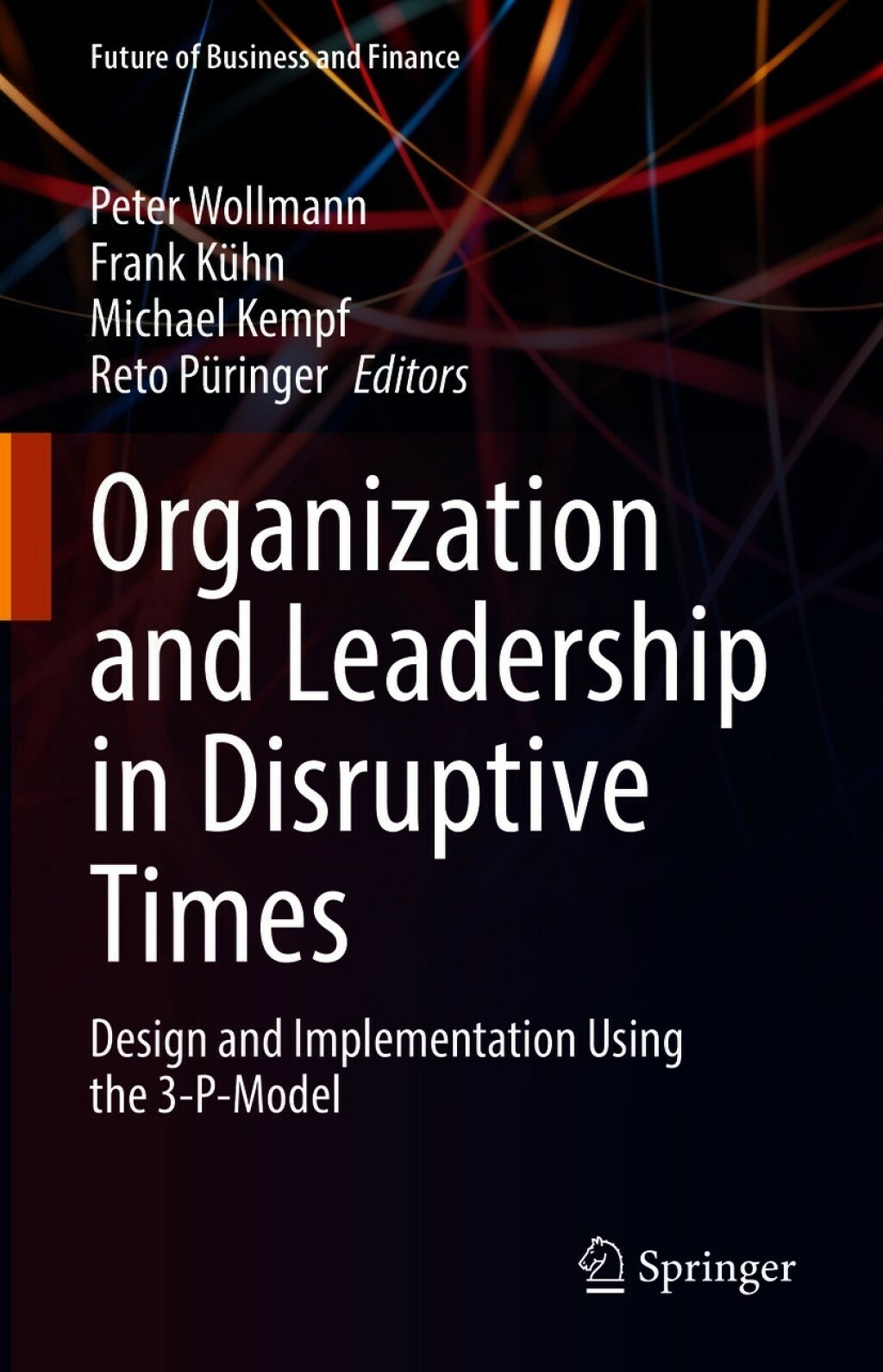Organization and Leadership in Disruptive Times Design and Implementation Using the 3-P-Model  â€“ PDF/EPUB Version Downloadable