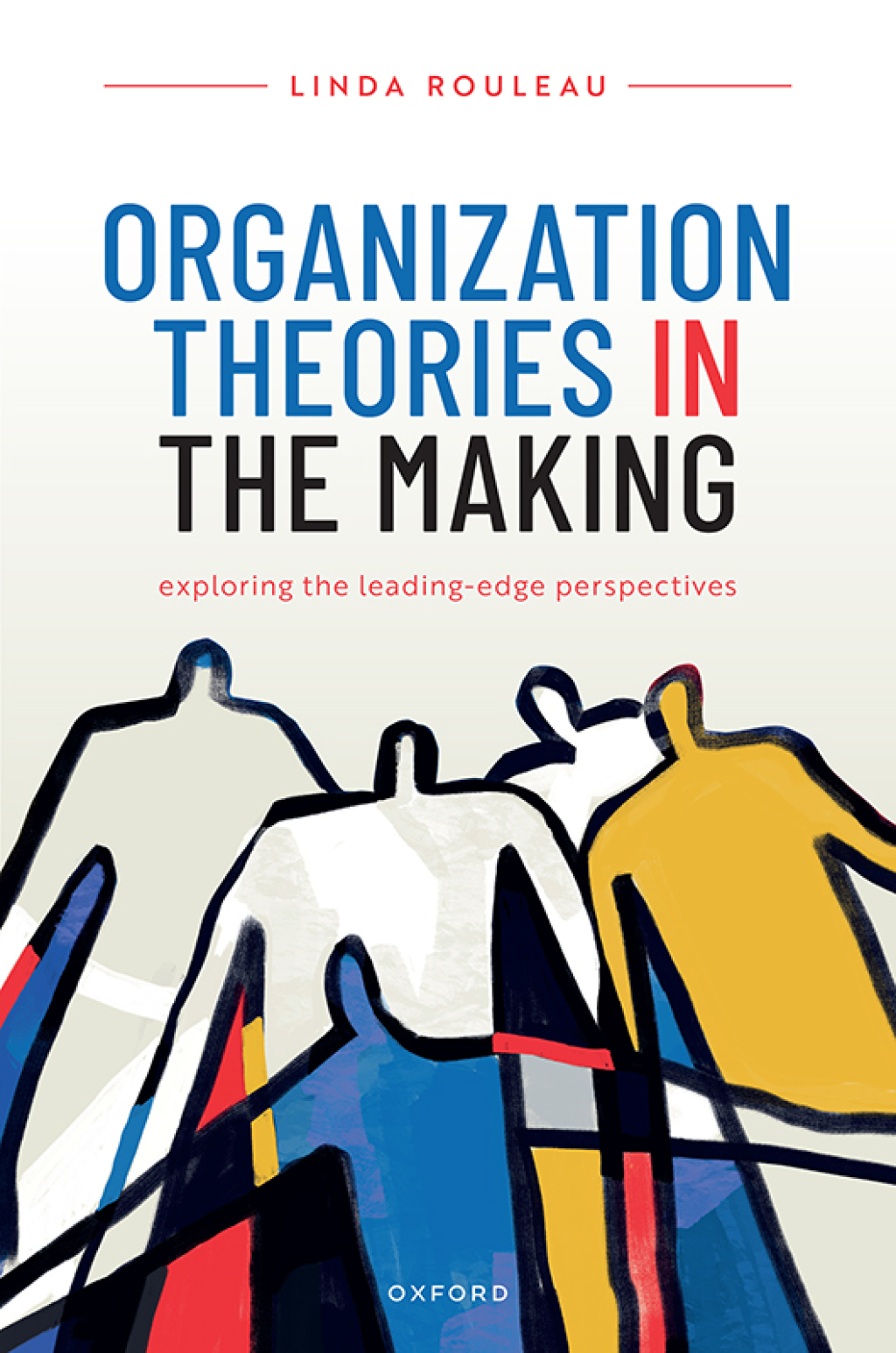 Organization Theories in the Making Exploring the leading-edge perspectives  â€“ PDF/EPUB Version Downloadable