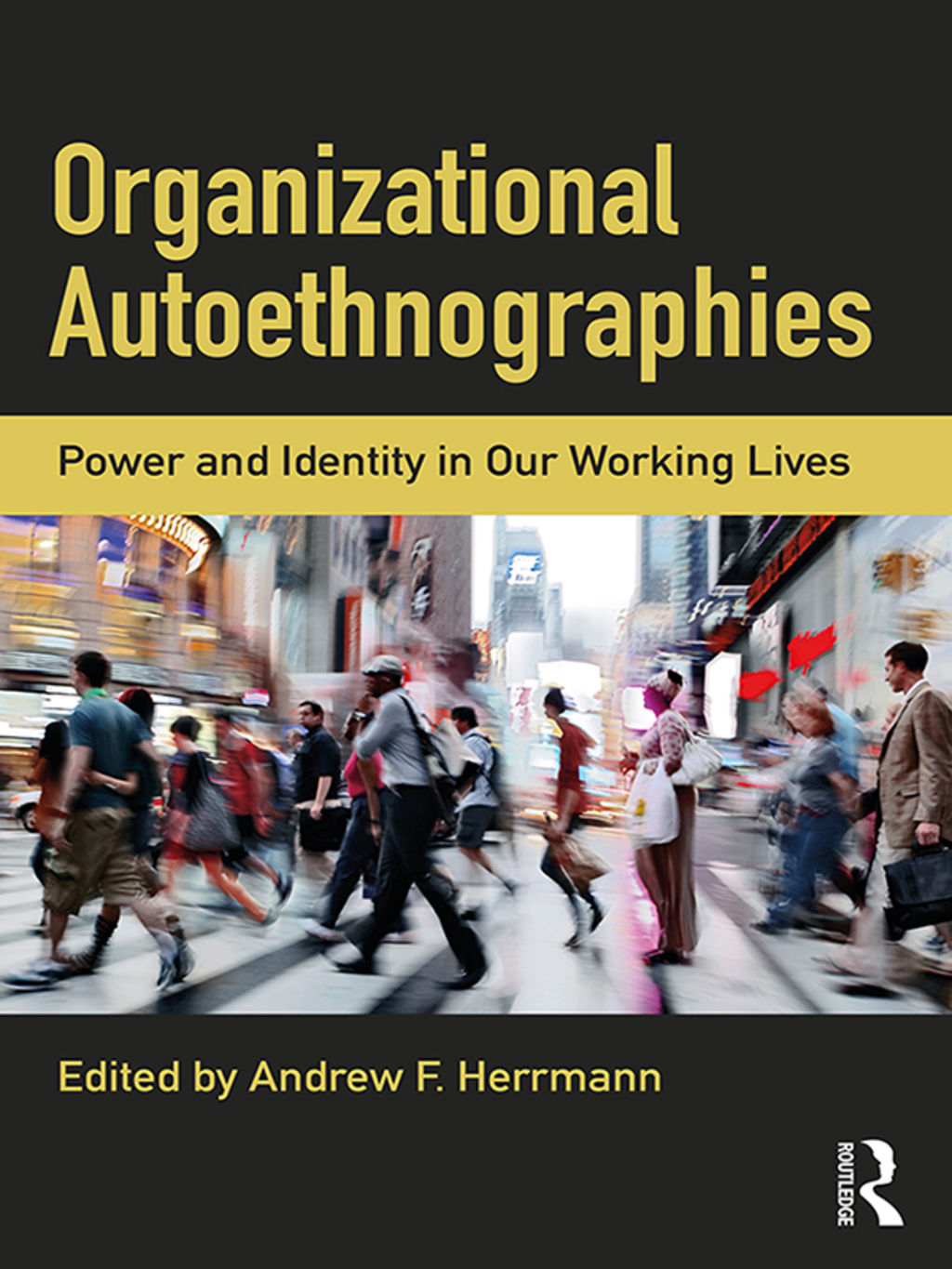 Organizational Autoethnographies Power and Identity in Our Working Lives 1st Edition â€“ PDF/EPUB Version Downloadable