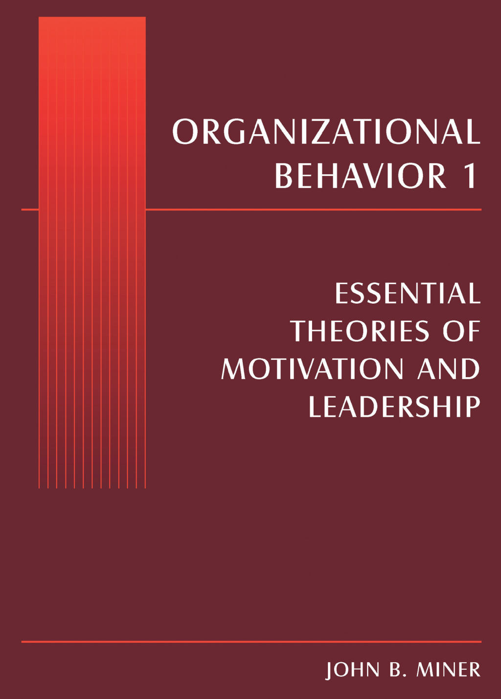 Organizational Behavior 1 Essential Theories of Motivation and Leadership 1st Edition â€“ PDF/EPUB Version Downloadable