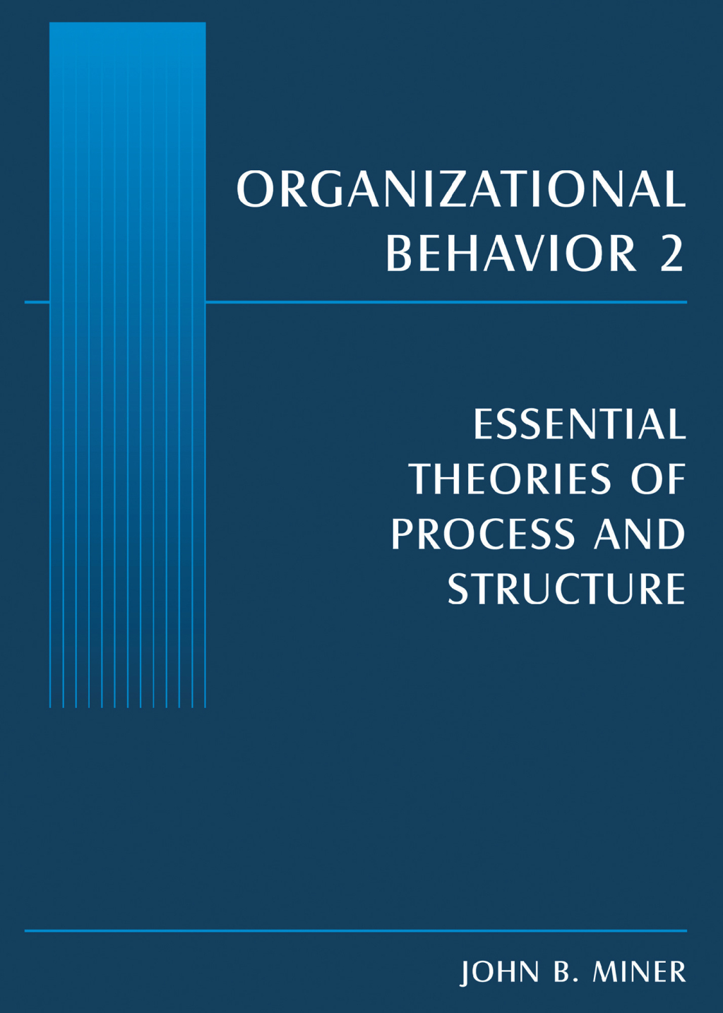 Organizational Behavior 2 Essential Theories of Process and Structure 1st Edition â€“ PDF/EPUB Version Downloadable