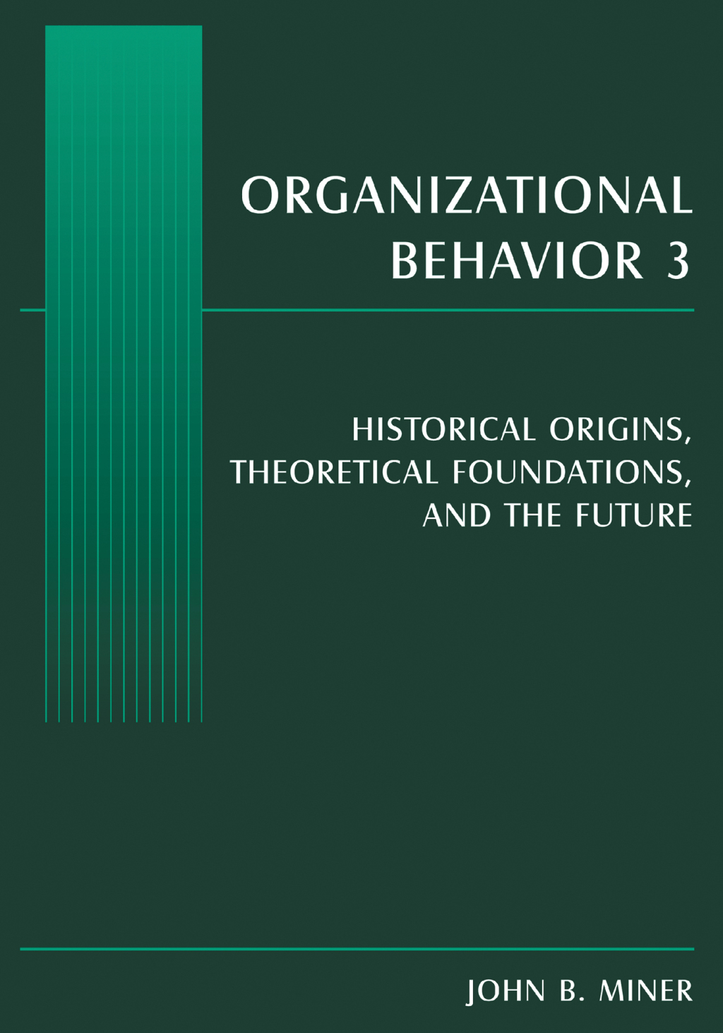 Organizational Behavior 3 Historical Origins, Theoretical Foundations, and the Future 1st Edition â€“ PDF/EPUB Version Downloadable
