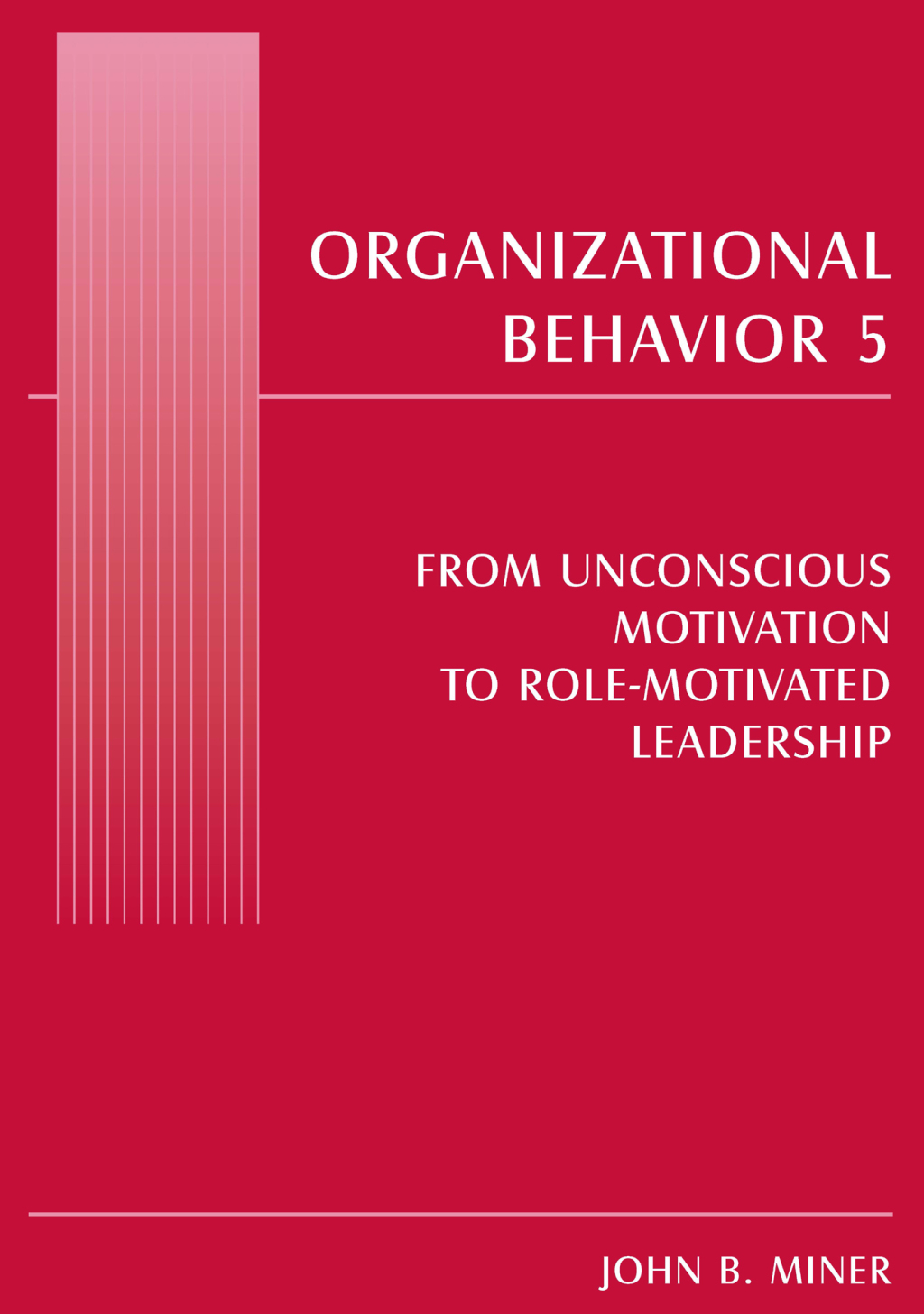 Organizational Behavior 5 From Unconscious Motivation to Role-motivated Leadership 1st Edition â€“ PDF/EPUB Version Downloadable