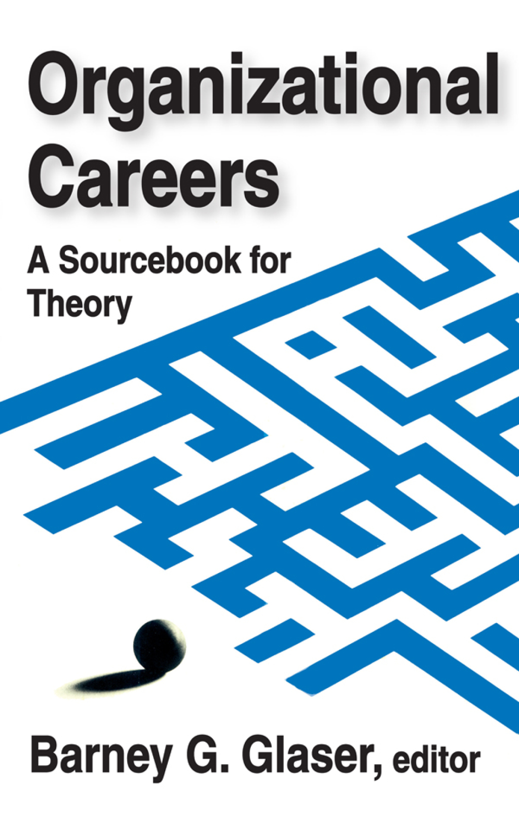 Organizational Careers A Sourcebook for Theory 1st Edition â€“ PDF/EPUB Version Downloadable