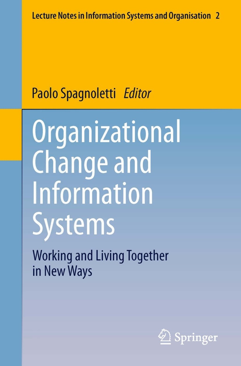 Organizational Change and Information Systems Working and Living Together in New Ways  â€“ PDF/EPUB Version Downloadable