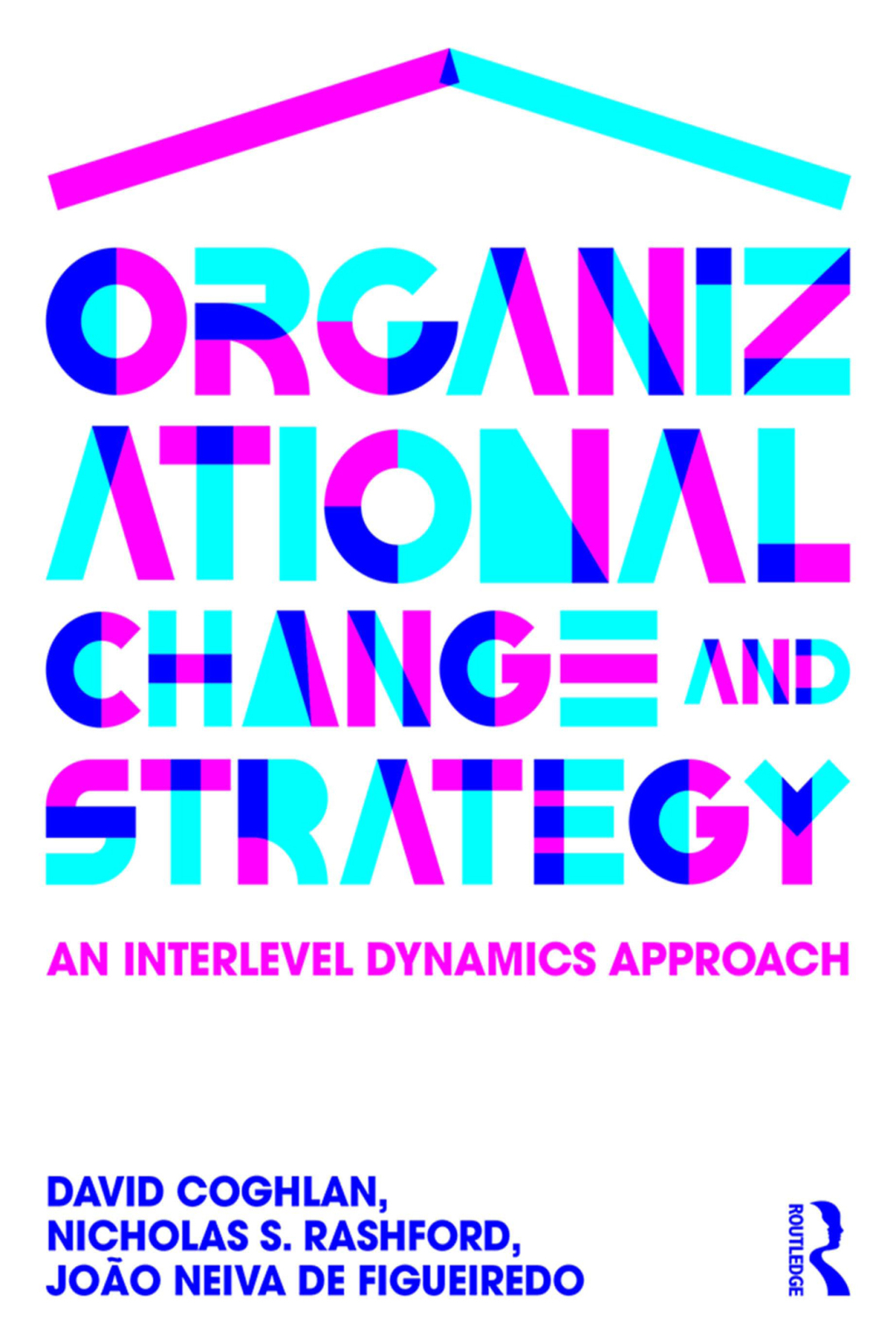 Organizational Change and Strategy An Interlevel Dynamics Approach 2nd Edition â€“ PDF/EPUB Version Downloadable