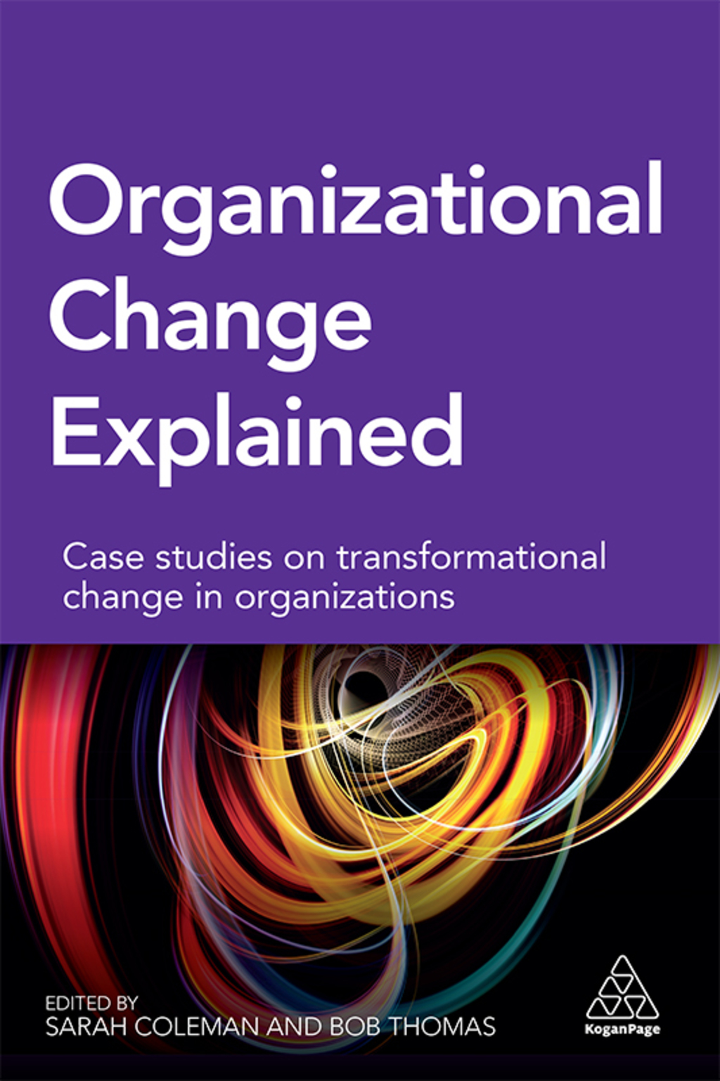 Organizational Change Explained Case Studies on Transformational Change in Organizations 1st Edition â€“ PDF/EPUB Version Downloadable