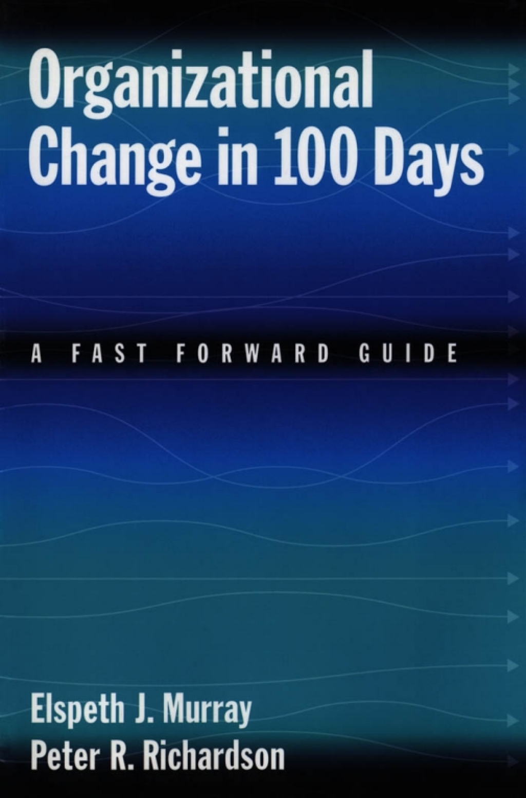 Organizational Change in 100 Days A Fast Forward Guide  â€“ PDF/EPUB Version Downloadable