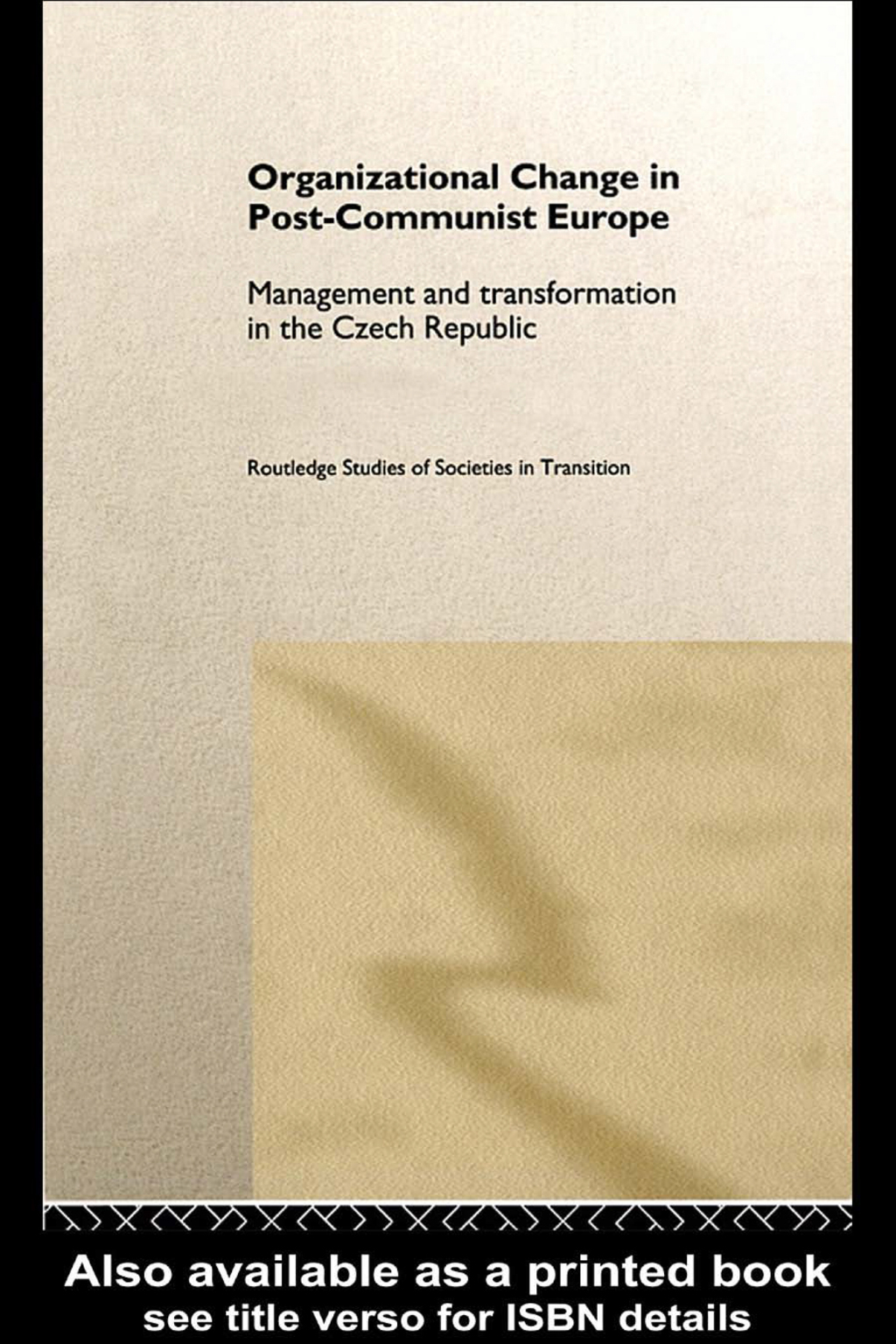 Organizational Change in Post-Communist Europe Management and Transformation in the Czech Republic 1st Edition â€“ PDF/EPUB Version Downloadable