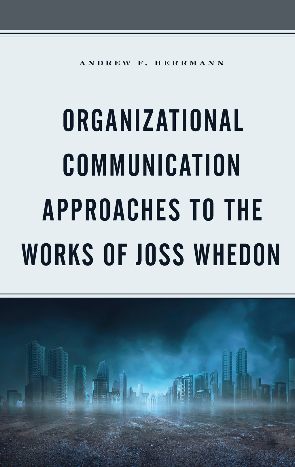 Organizational Communication Approaches to the Works of Joss Whedon 1st Edition â€“ PDF/EPUB Version Downloadable