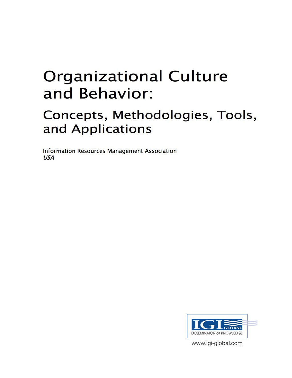 Organizational Culture and Behavior: Concepts, Methodologies, Tools, and Applications Concepts, Methodologies, Tools, and Applications  â€“ PDF/EPUB Version Downloadable