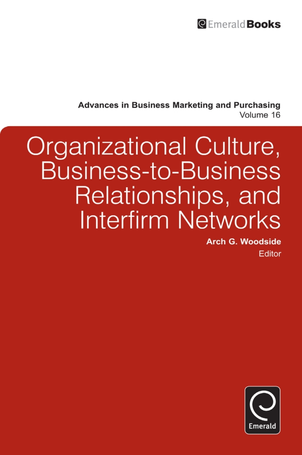 Organizational Culture, Business-to-Business Relationships, and Interfirm Networks  â€“ PDF/EPUB Version Downloadable