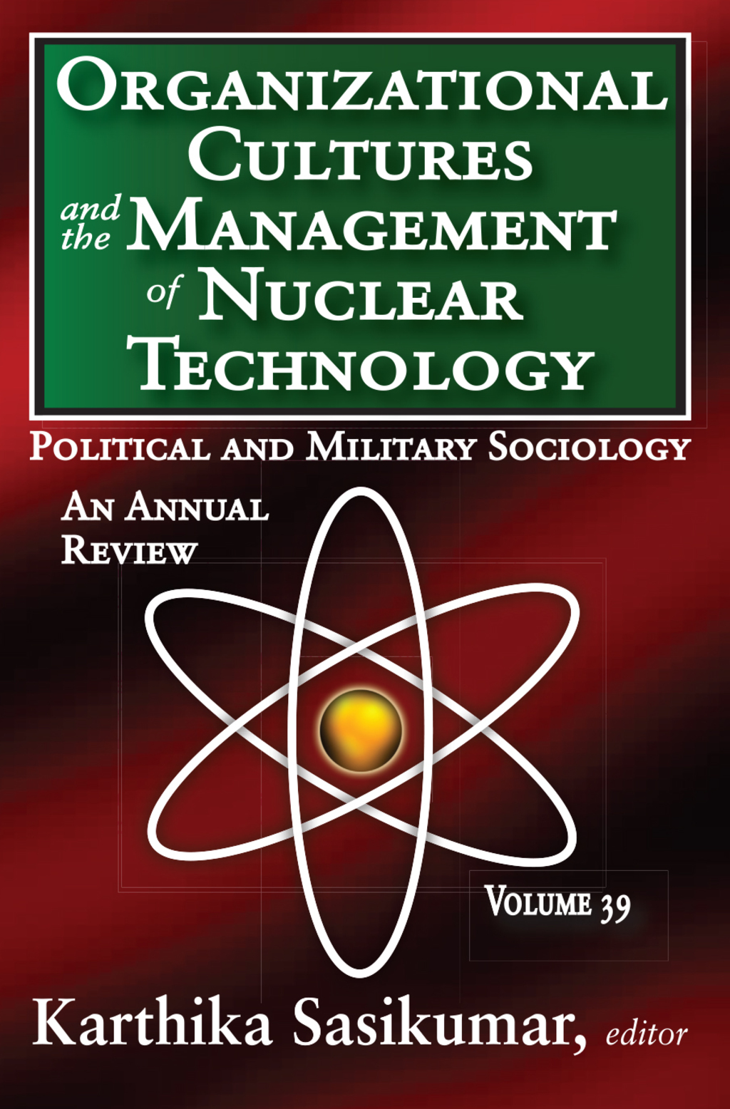 Organizational Cultures and the Management of Nuclear Technology Political and Military Sociology 1st Edition â€“ PDF/EPUB Version Downloadable