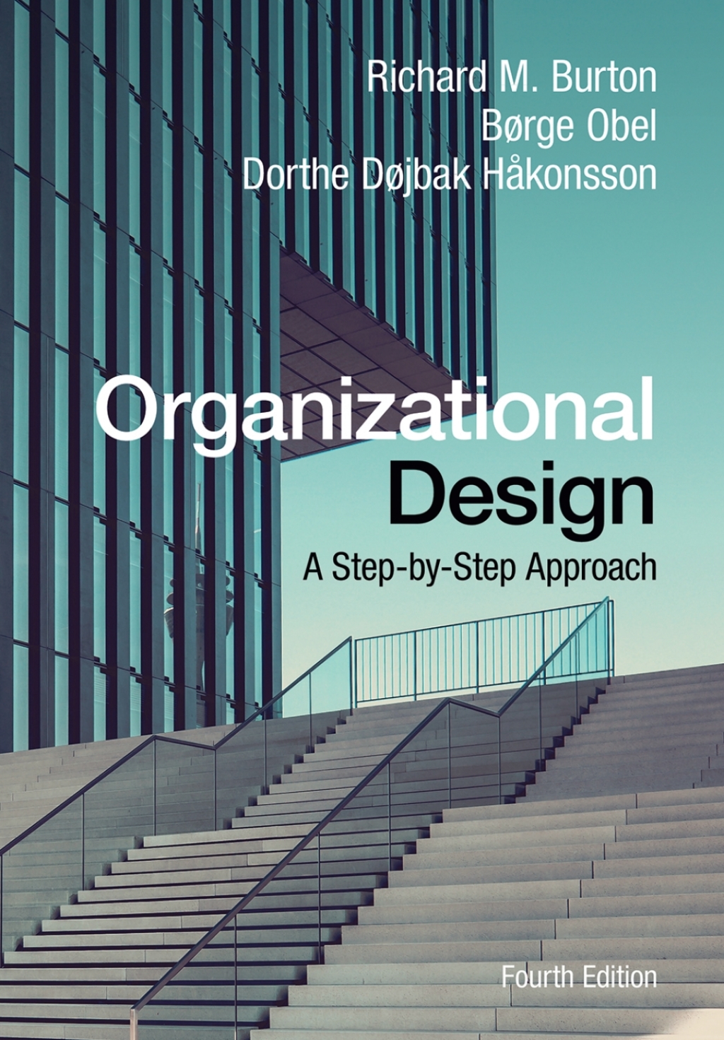 Organizational Design A Step-by-Step Approach 4th Edition â€“ PDF/EPUB Version Downloadable