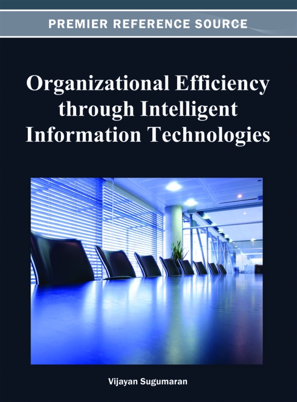 Organizational Efficiency through Intelligent Information Technologies  â€“ PDF/EPUB Version Downloadable