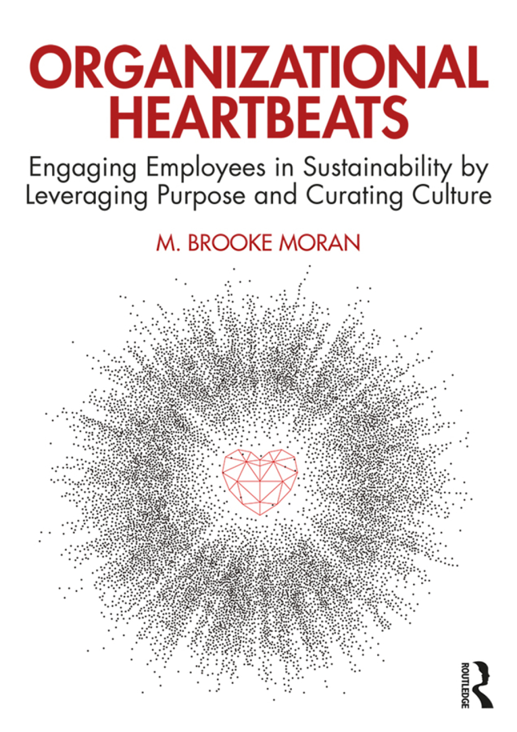 Organizational Heartbeats Engaging Employees in Sustainability by Leveraging Purpose and Curating Culture 1st Edition â€“ PDF/EPUB Version Downloadable