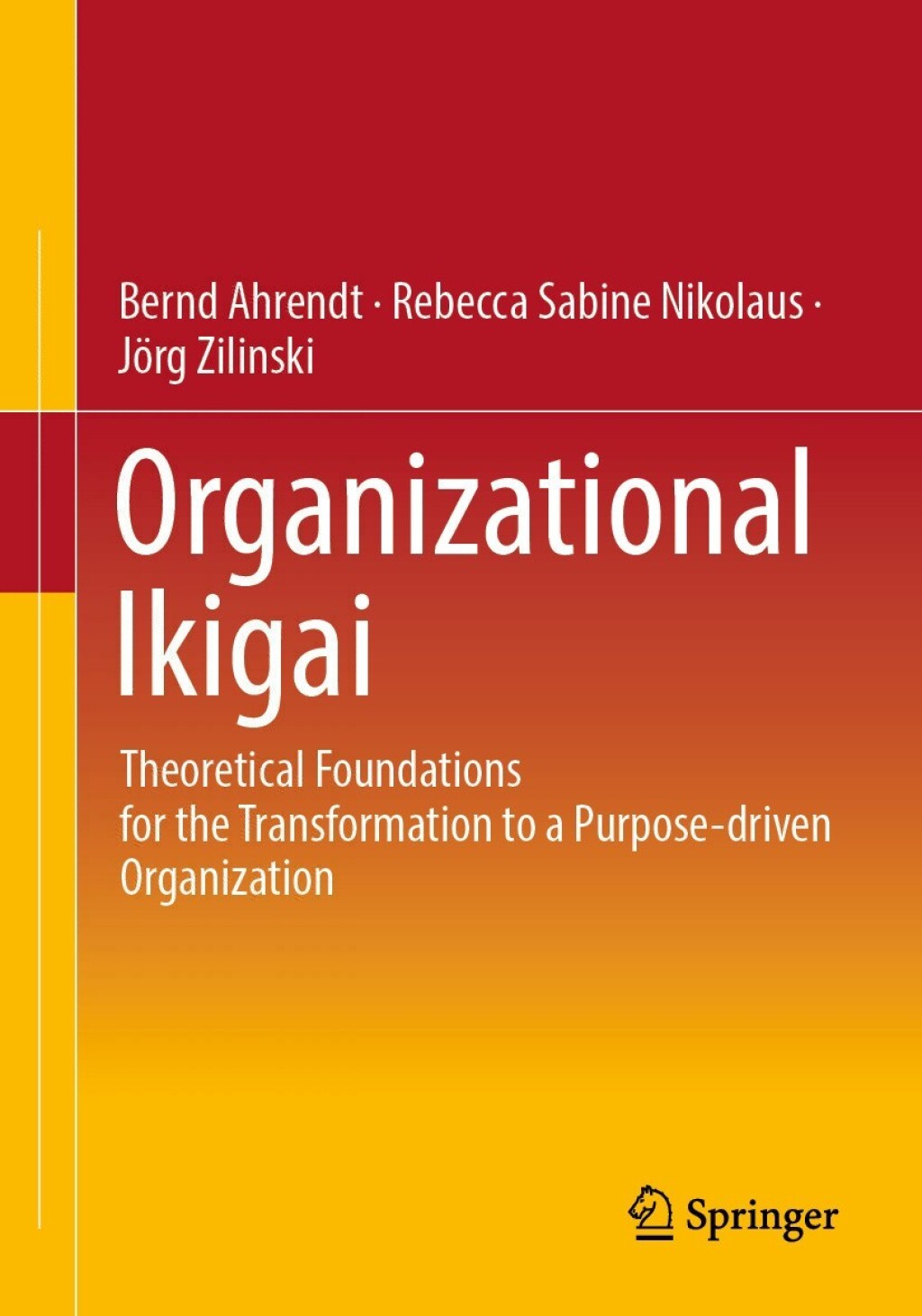 Organizational Ikigai Theoretical Foundations for the Transformation to a Purpose-driven Organization  â€“ PDF/EPUB Version Downloadable
