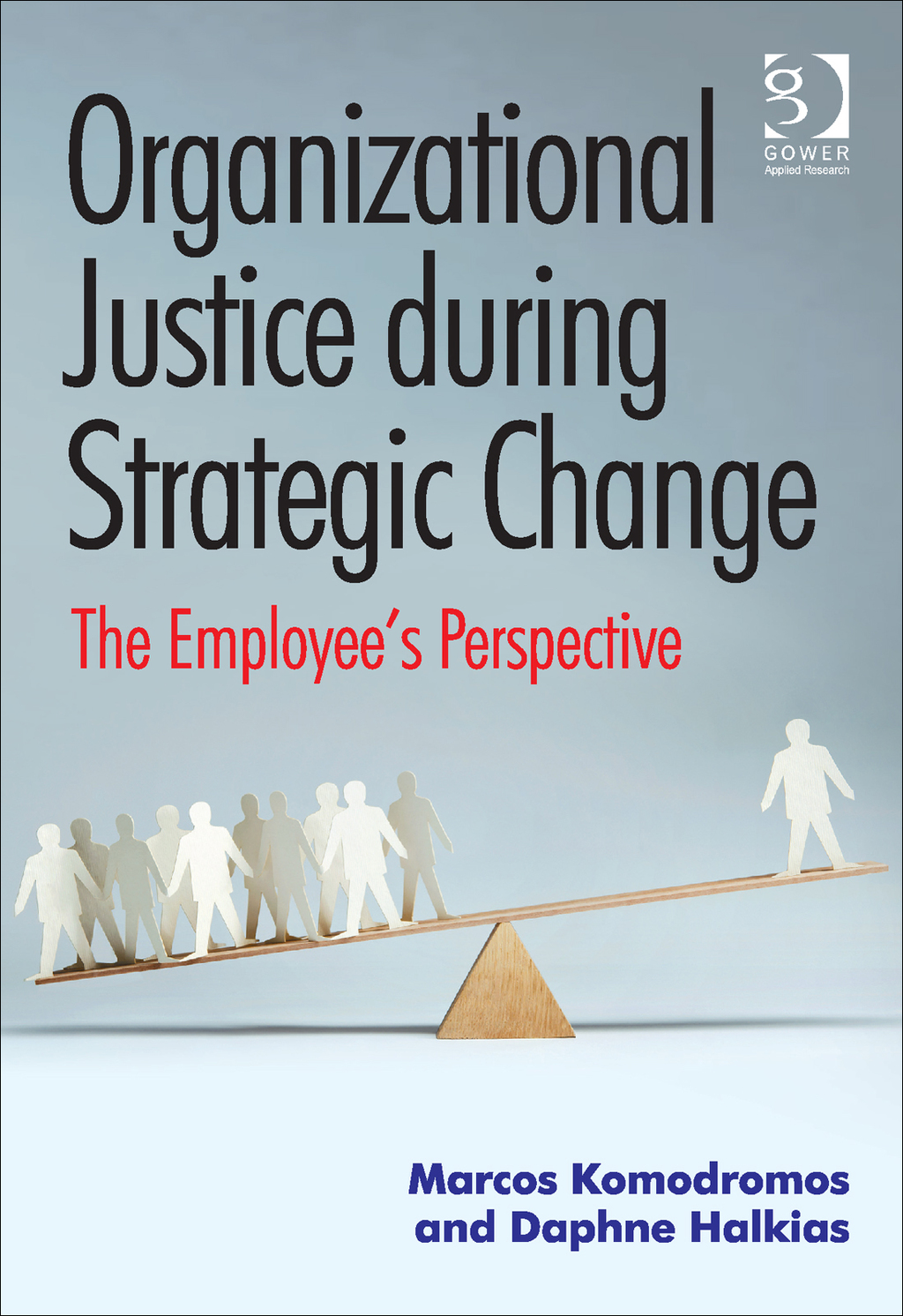 Organizational Justice during Strategic Change: The Employeeâ€™s Perspective  â€“ PDF/EPUB Version Downloadable