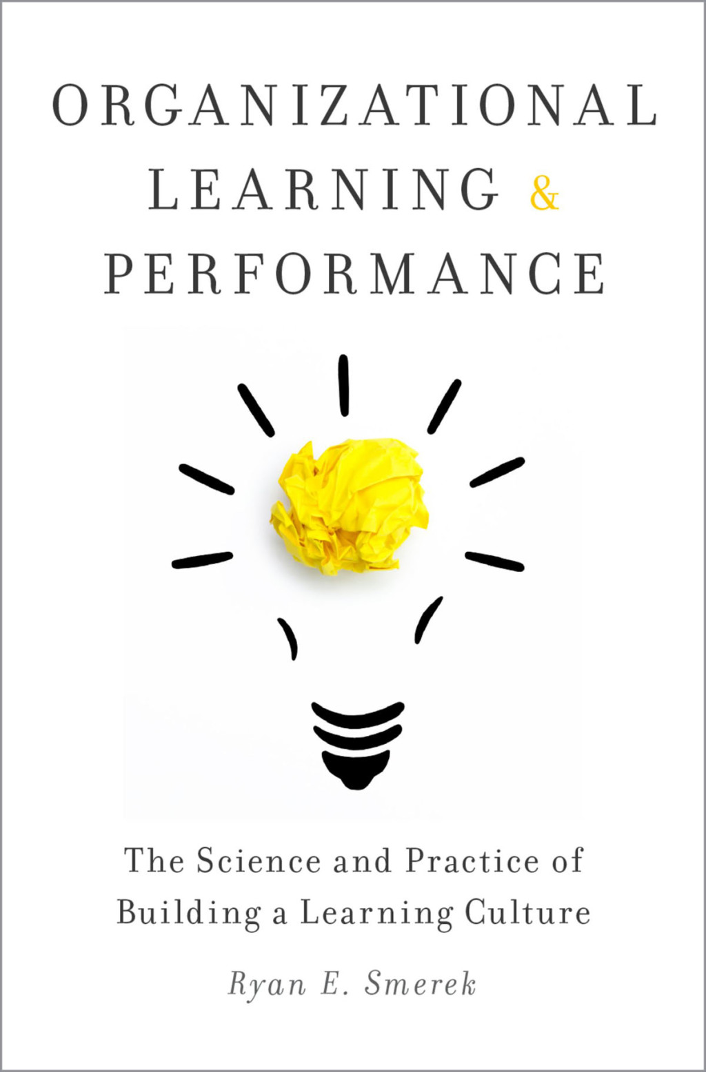 Organizational Learning and Performance The Science and Practice of Building a Learning Culture  â€“ PDF/EPUB Version Downloadable