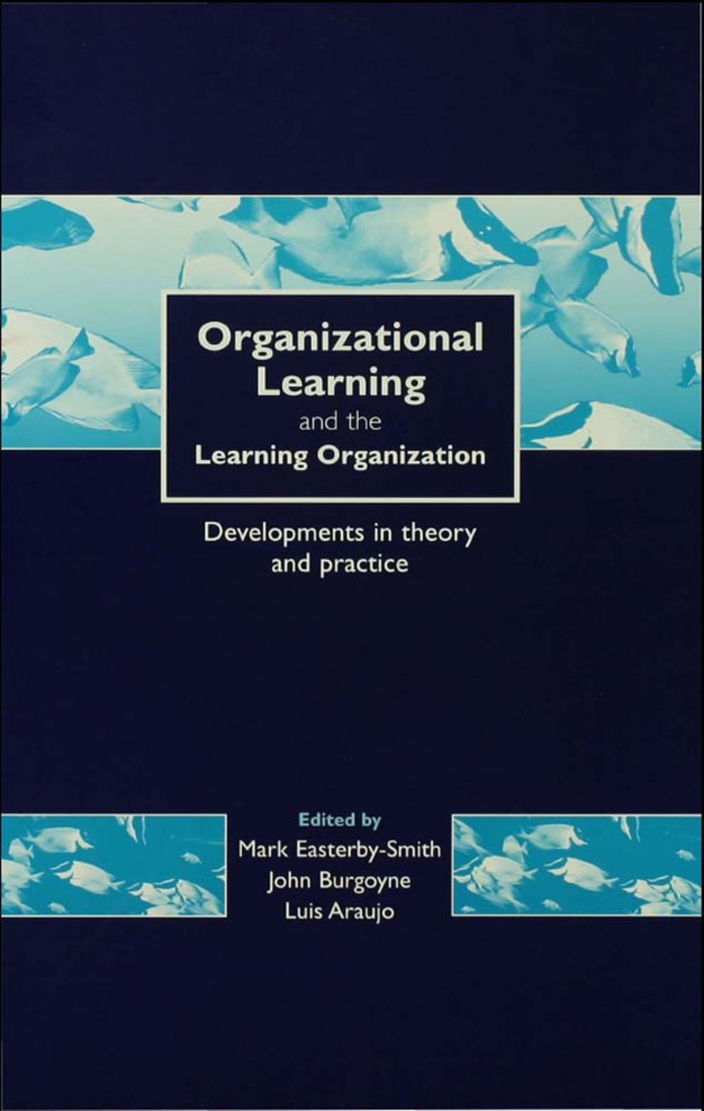 Organizational Learning and the Learning Organization Developments in Theory and Practice 1st Edition â€“ PDF/EPUB Version Downloadable