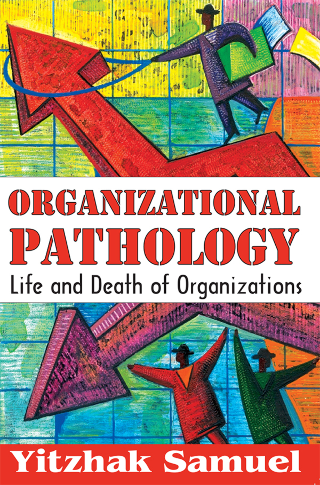 Organizational Pathology Life and Death of Organizations 1st Edition â€“ PDF/EPUB Version Downloadable
