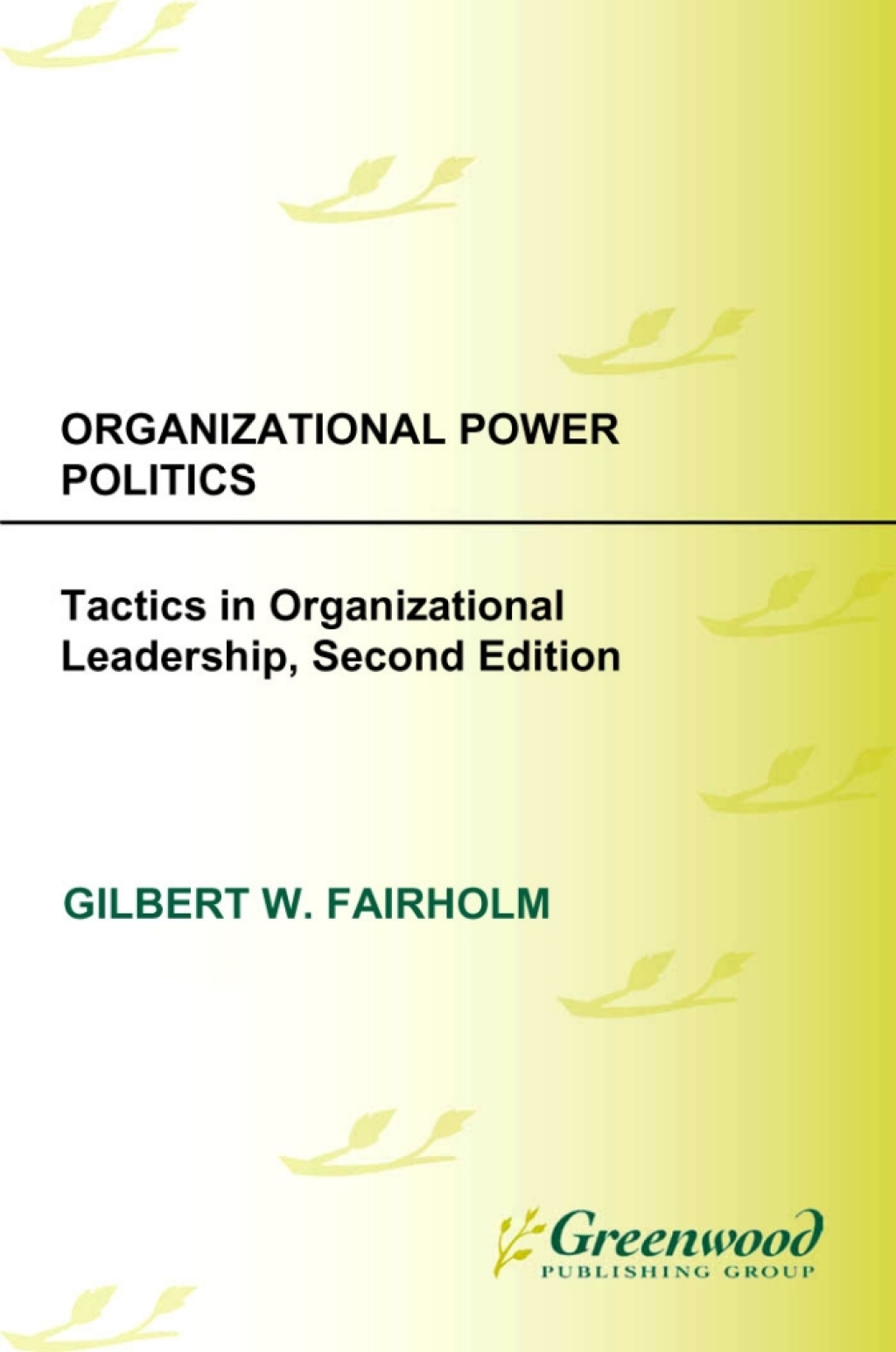 Organizational Power Politics Tactics in Organizational Leadership 2nd Edition â€“ PDF/EPUB Version Downloadable