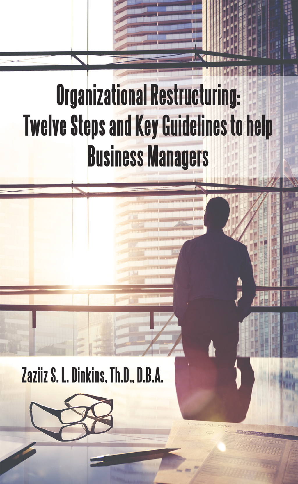Organizational Restructuring: Twelve Steps and Key Guidelines to Help Business Managers - (PDF/EPUB Version)