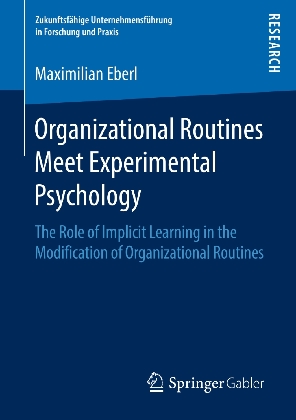 Organizational Routines Meet Experimental Psychology The Role of Implicit Learning in the Modification of Organizational Routines  â€“ PDF/EPUB Version Downloadable