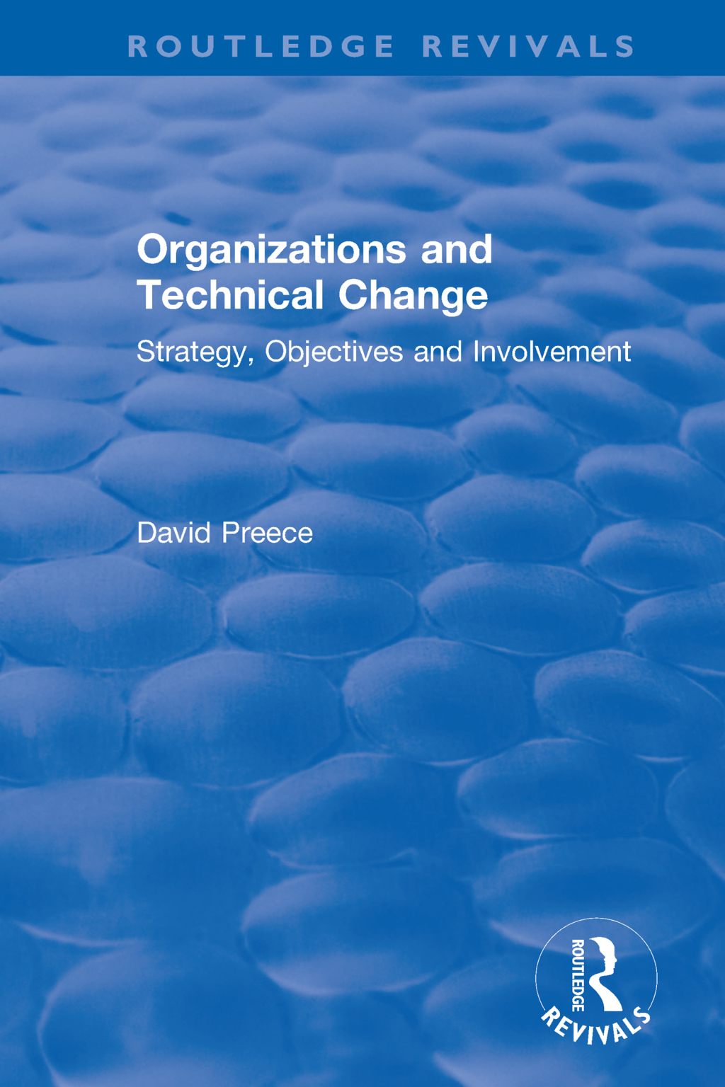 Organizations and Technical Change Strategy, Objectives and Involvement 1st Edition â€“ PDF/EPUB Version Downloadable