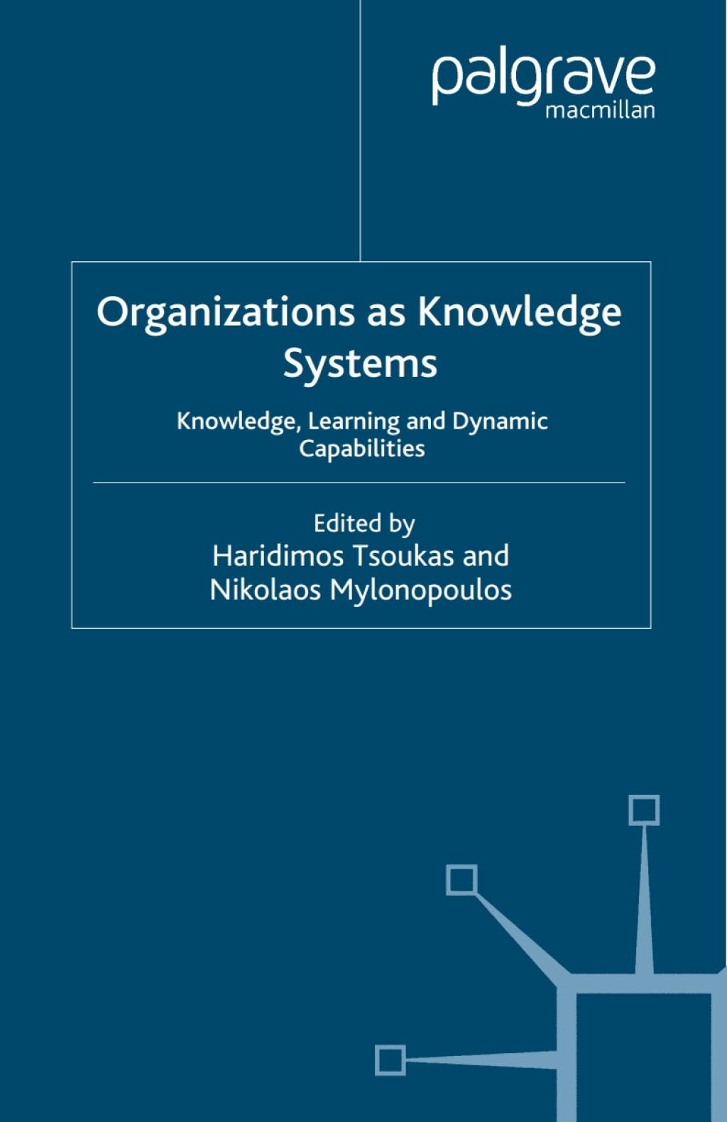 Organizations as Knowledge Systems Knowledge, Learning and Dynamic Capabilities 1st Edition â€“ PDF/EPUB Version Downloadable