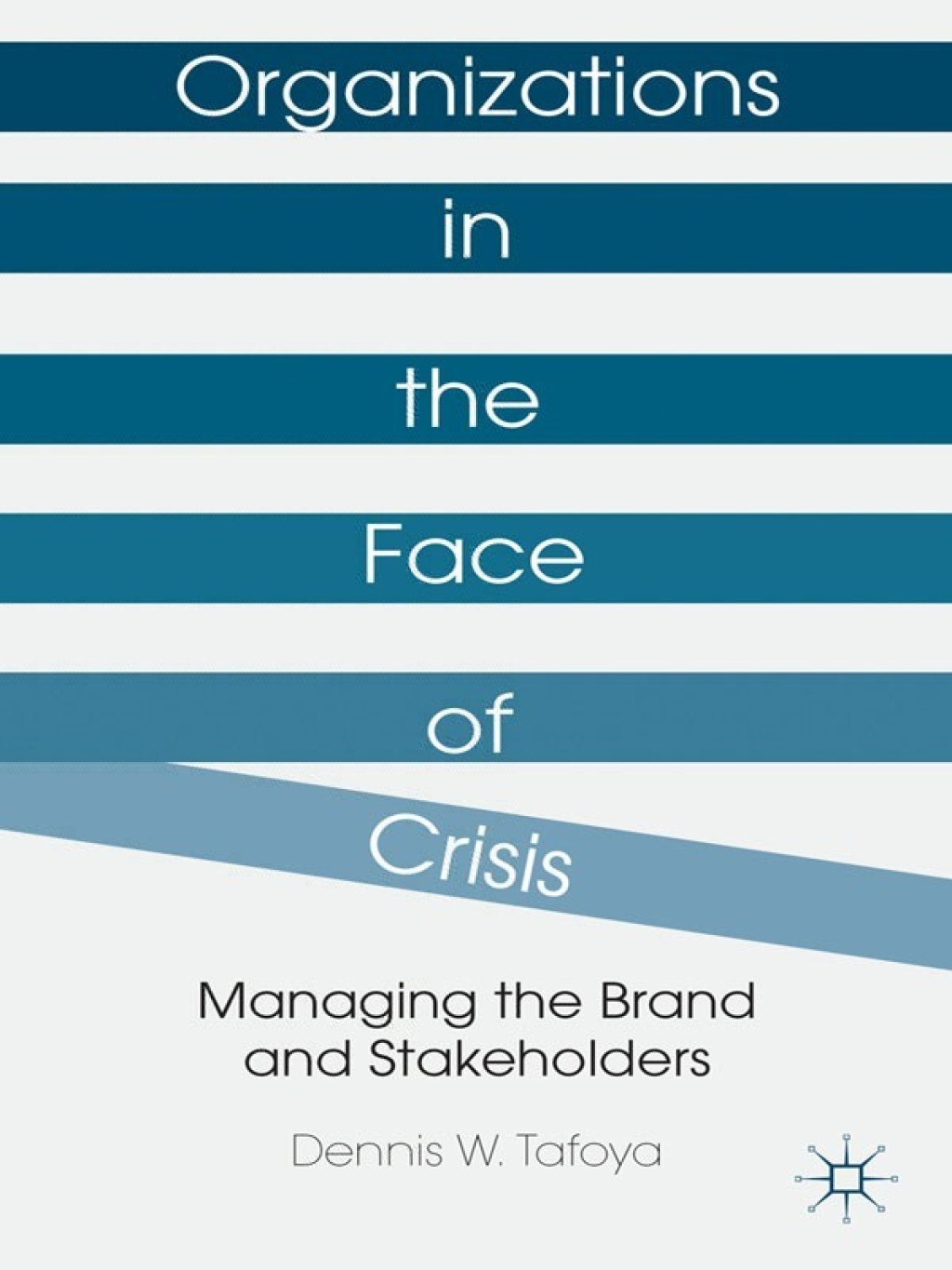 Organizations in the Face of Crisis Managing the Brand and Stakeholders  â€“ PDF/EPUB Version Downloadable