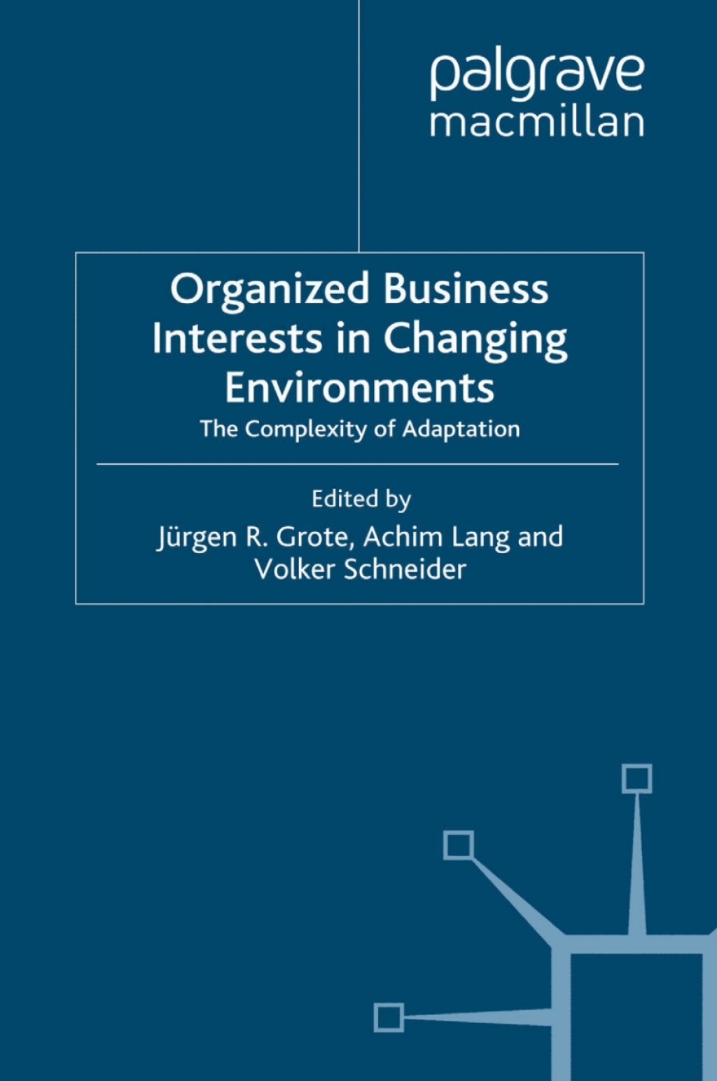 Organized Business Interests in Changing Environments The Complexity of Adaptation  â€“ PDF/EPUB Version Downloadable
