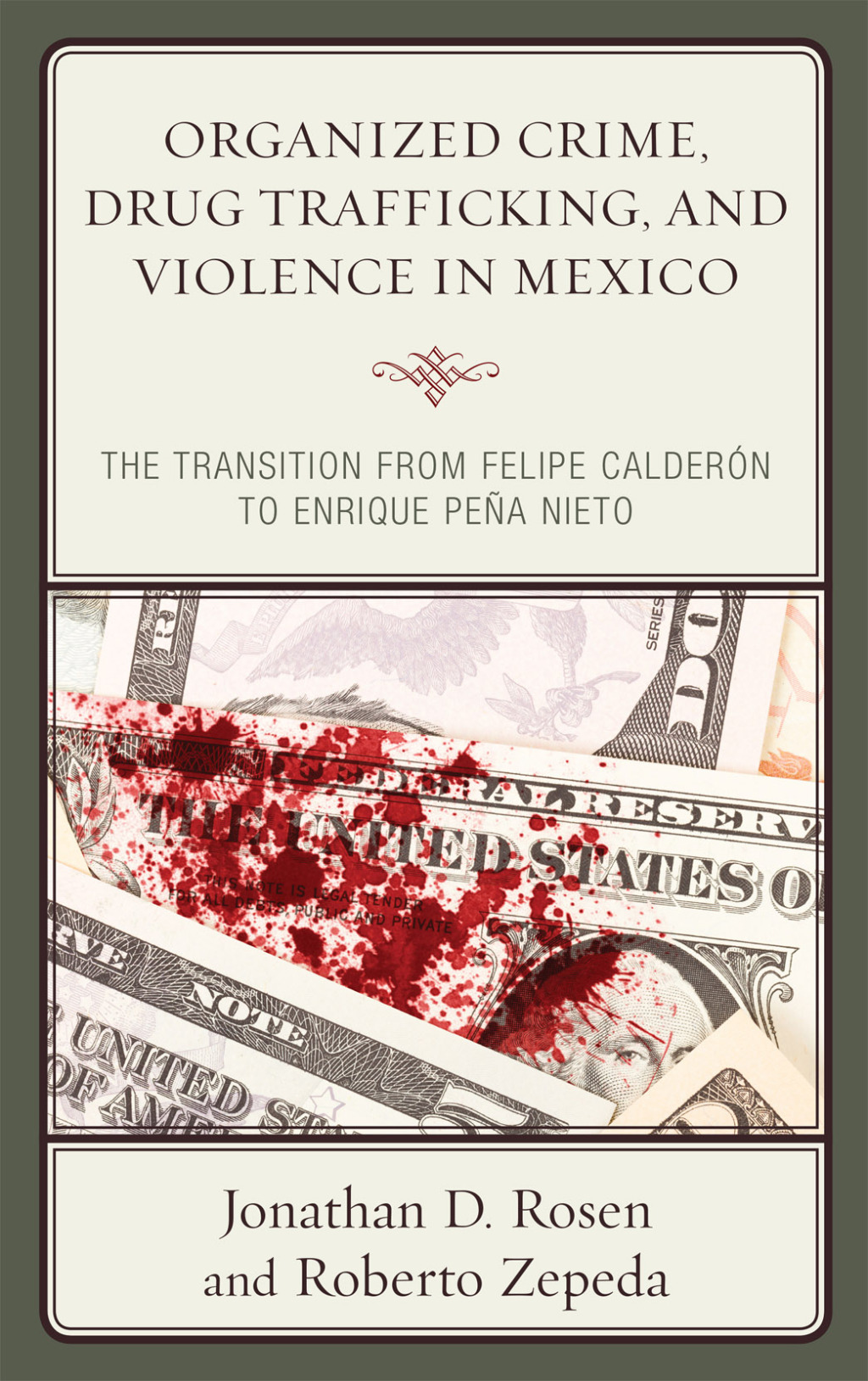Organized Crime, Drug Trafficking, and Violence in Mexico The Transition from Felipe CalderÃ³n to Enrique PeÃ±a Nieto 1st Edition â€“ PDF/EPUB Version Downloadable