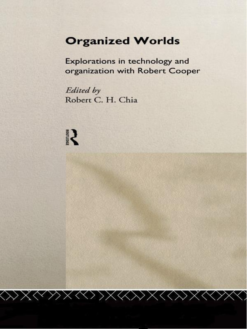 Organized Worlds Explorations in Technology and Organization with Robert Cooper 1st Edition â€“ PDF/EPUB Version Downloadable