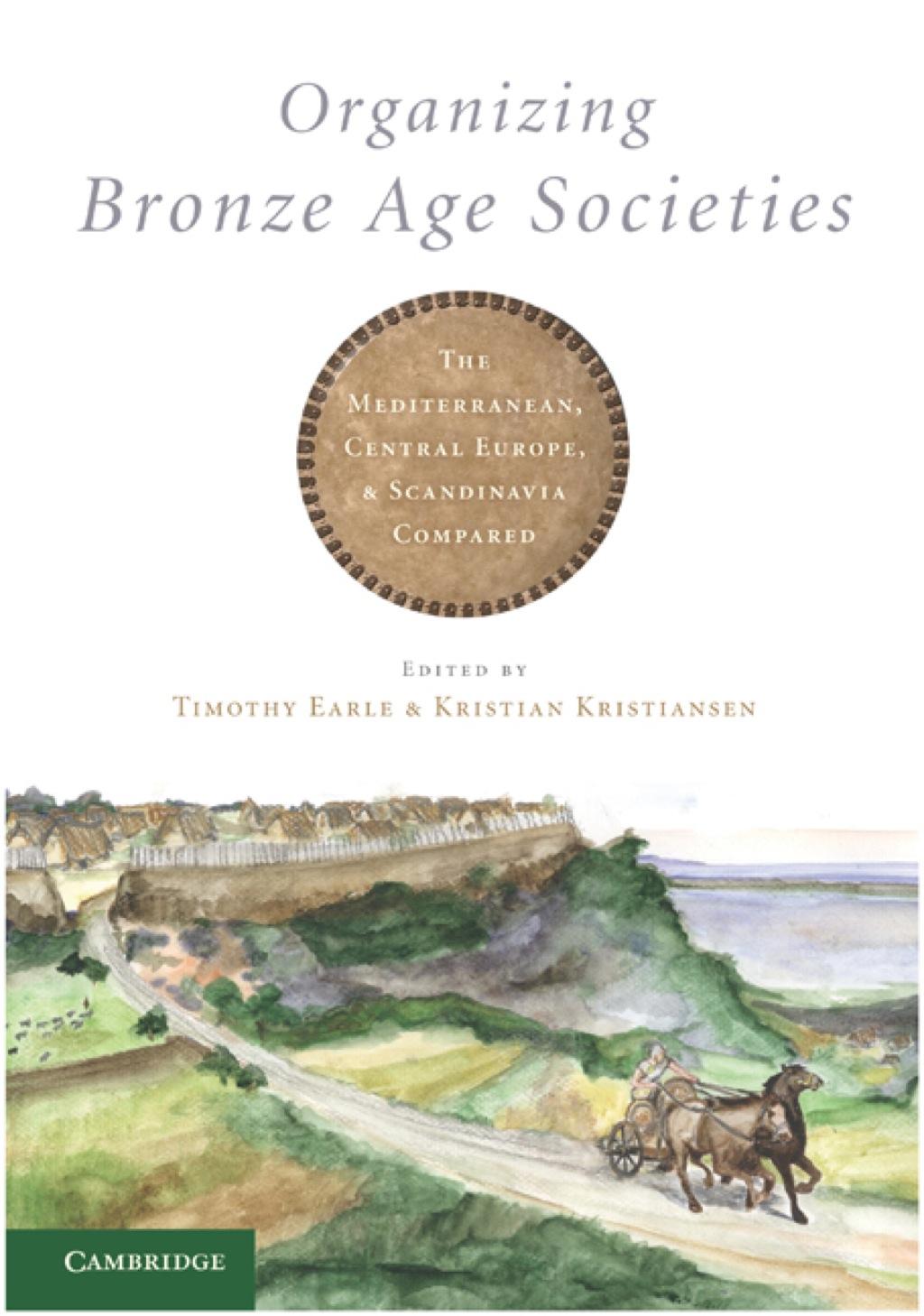 Organizing Bronze Age Societies The Mediterranean, Central Europe, and Scandanavia Compared  â€“ PDF/EPUB Version Downloadable