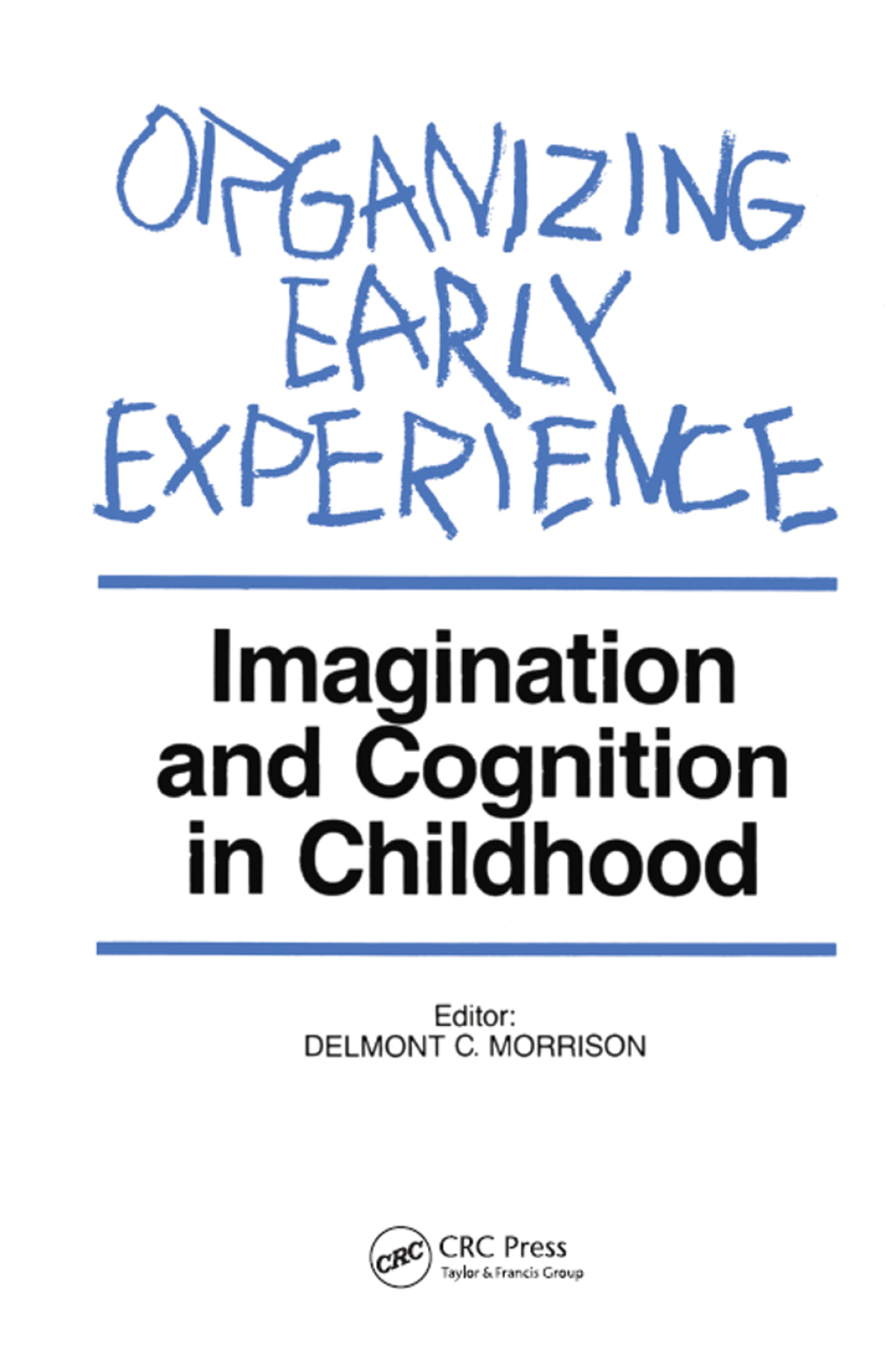 Organizing Early Experience Imagination and Cognition in Childhood 1st Edition â€“ PDF/EPUB Version Downloadable
