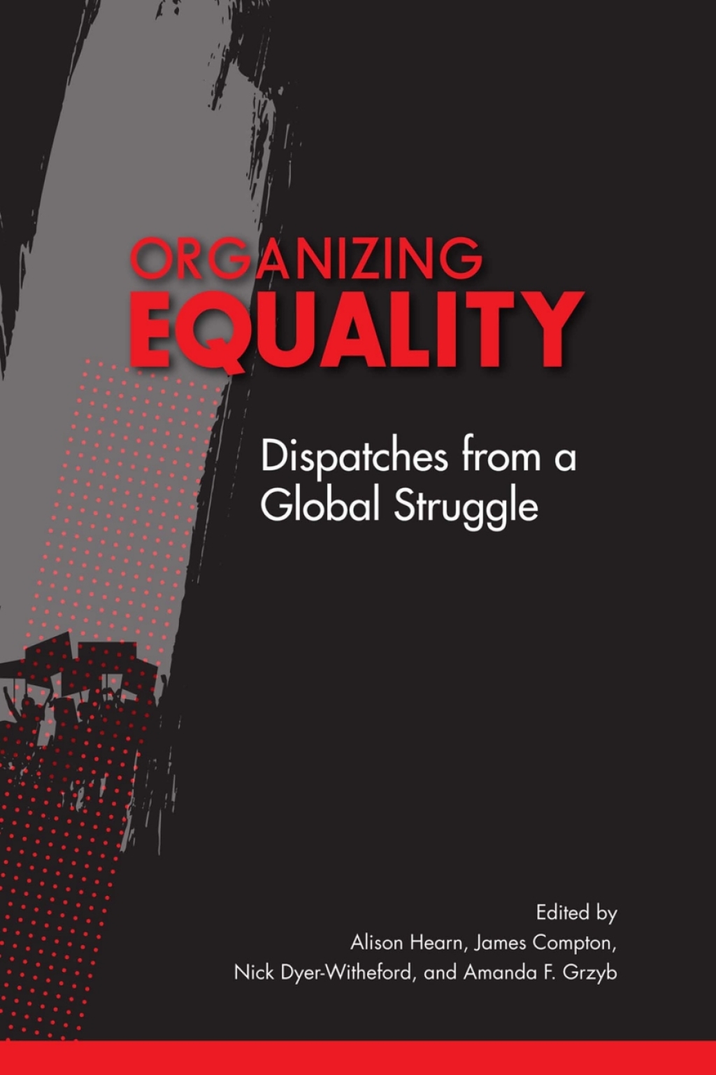 Organizing Equality Dispatches from a Global Struggle  â€“ PDF/EPUB Version Downloadable
