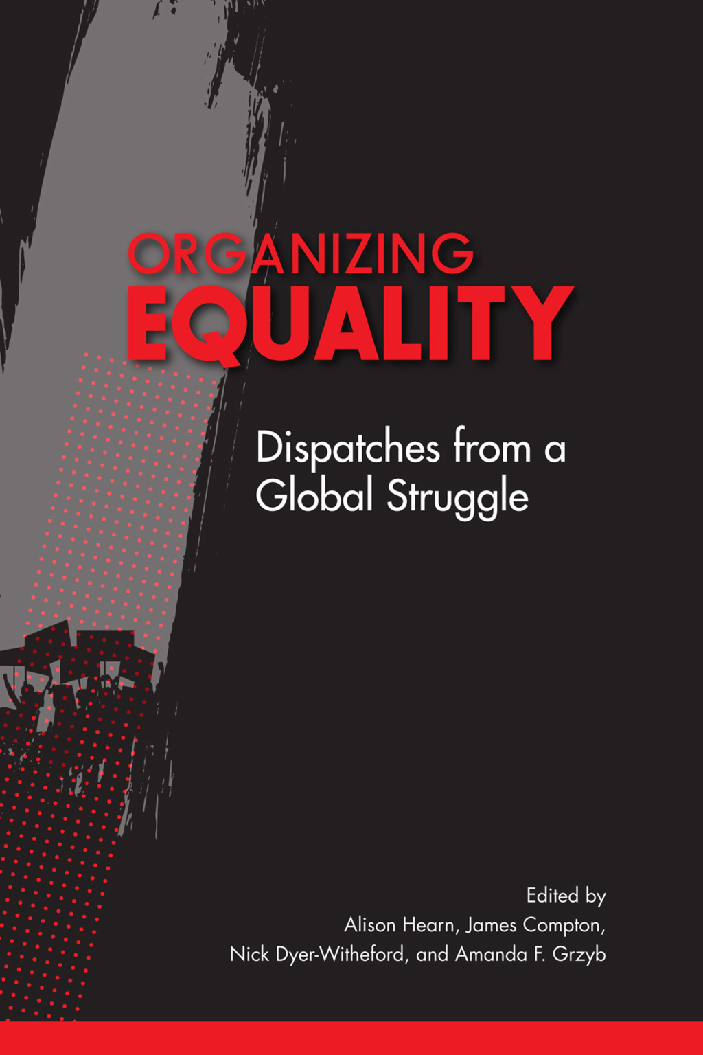 Organizing Equality Dispatches from a Global Struggle  â€“ PDF/EPUB Version Downloadable