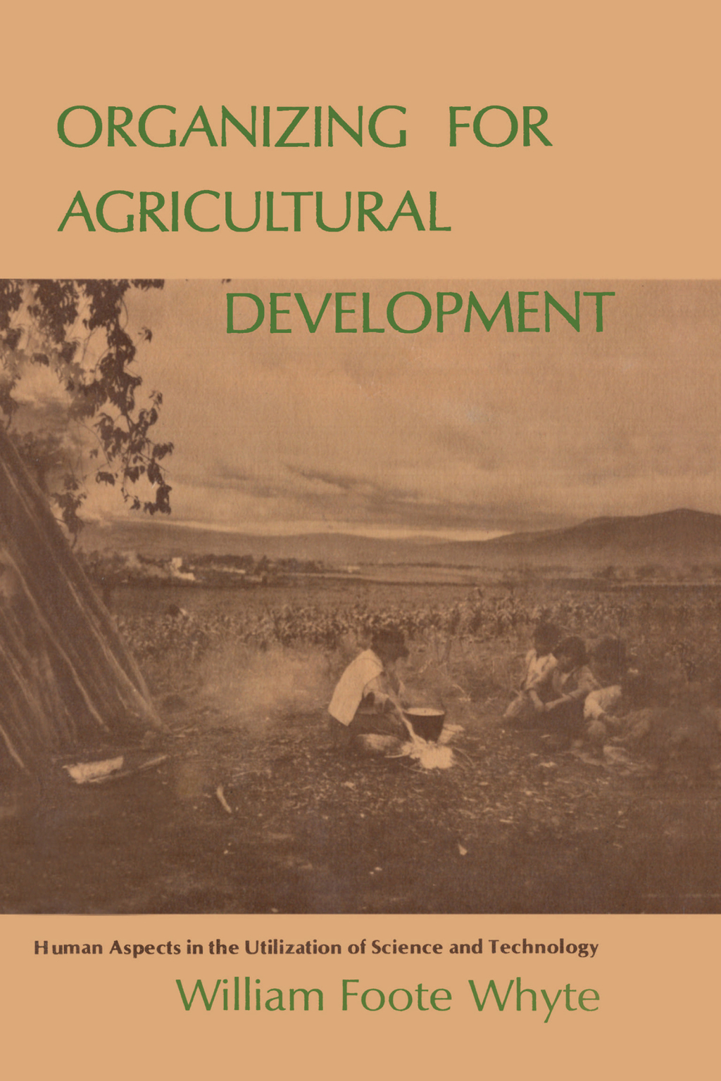 Organizing for Agricultural Development Human Aspects in the Utilization of Science and Technology 1st Edition â€“ PDF/EPUB Version Downloadable