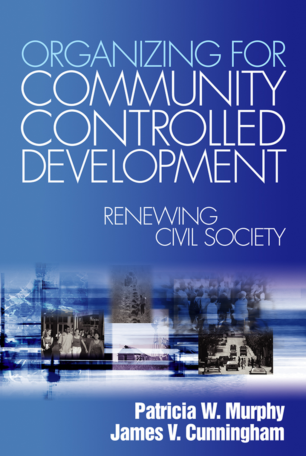 Organizing for Community Controlled Development Renewing Civil Society 1st Edition â€“ PDF/EPUB Version Downloadable