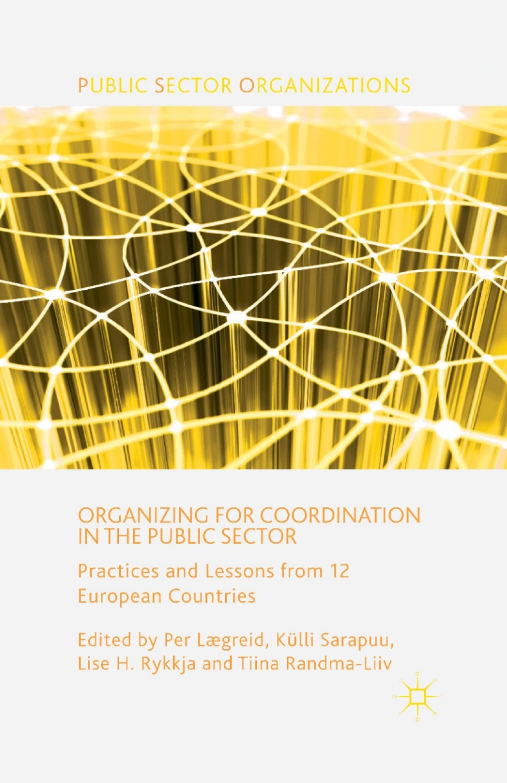 Organizing for Coordination in the Public Sector Practices and Lessons from 12 European Countries  â€“ PDF/EPUB Version Downloadable