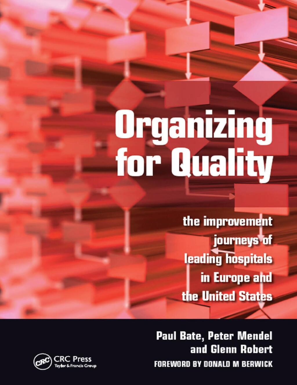Organizing for Quality The Improvement Journeys of Leading Hospitals in Europe and the United States 1st Edition â€“ PDF/EPUB Version Downloadable