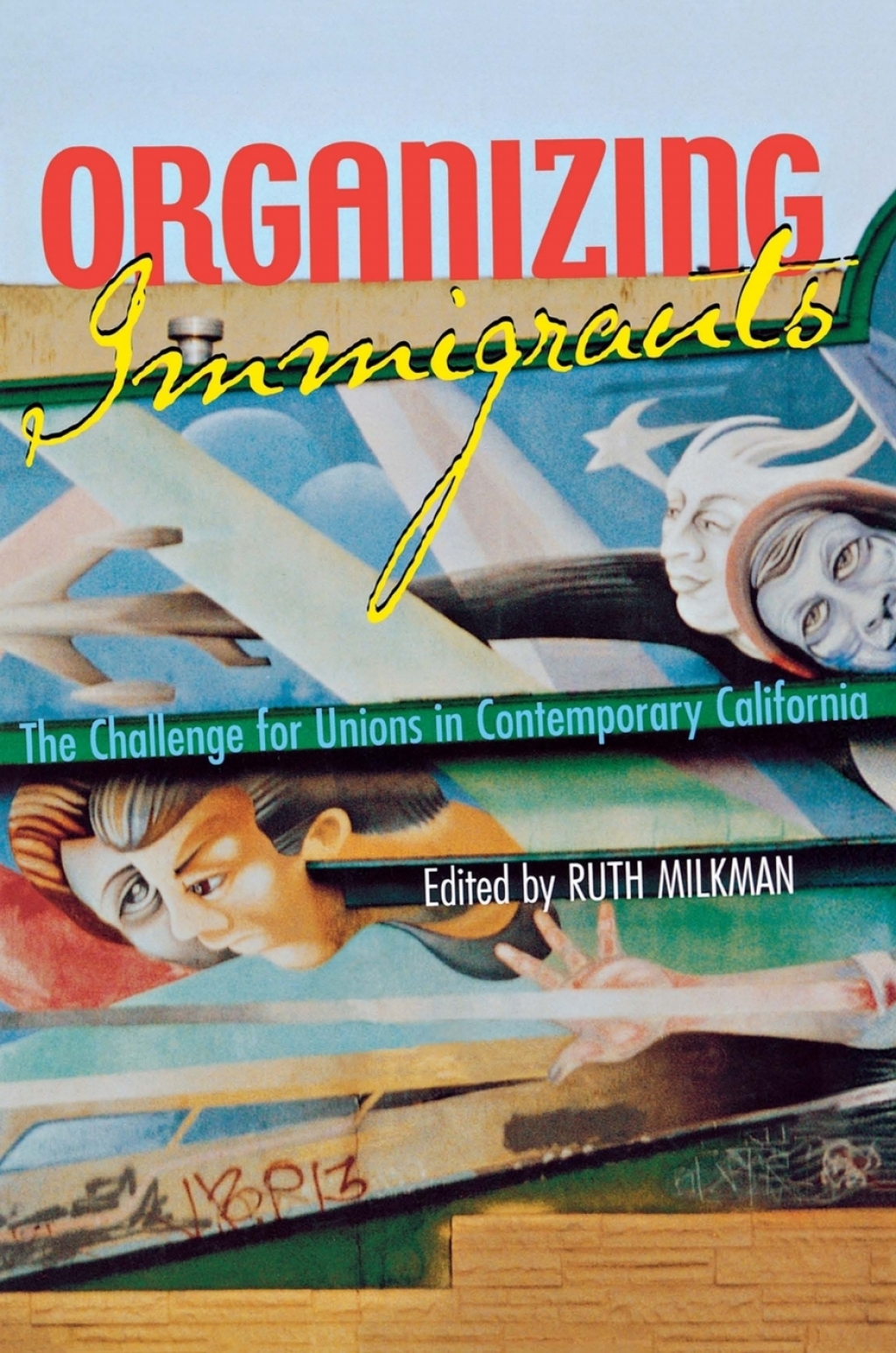 Organizing Immigrants The Challenge for Unions in Contemporary California  â€“ PDF/EPUB Version Downloadable