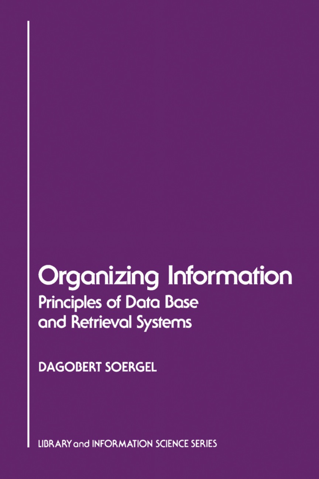 Organizing Information Principles of Data Base and Retrieval Systems  â€“ PDF/EPUB Version Downloadable