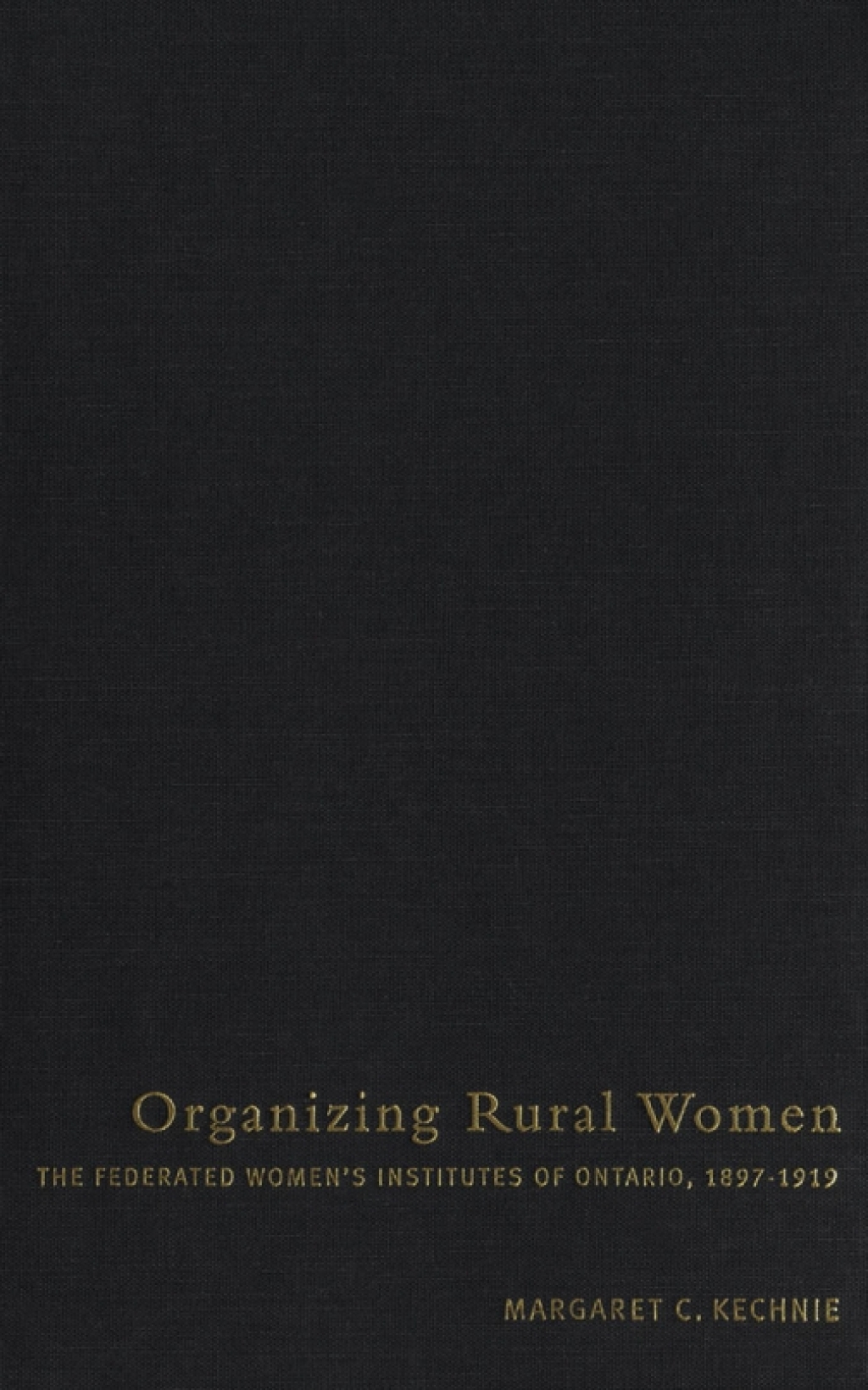 Organizing Rural Women The Federated Women's Institutes of Ontario, 1897-1919  â€“ PDF/EPUB Version Downloadable