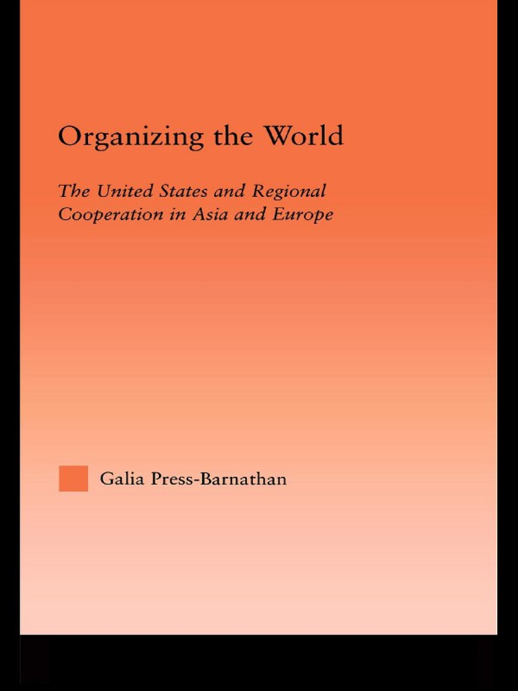 Organizing the World The United States and Regional Cooperation in Asia and Europe 1st Edition â€“ PDF/EPUB Version Downloadable