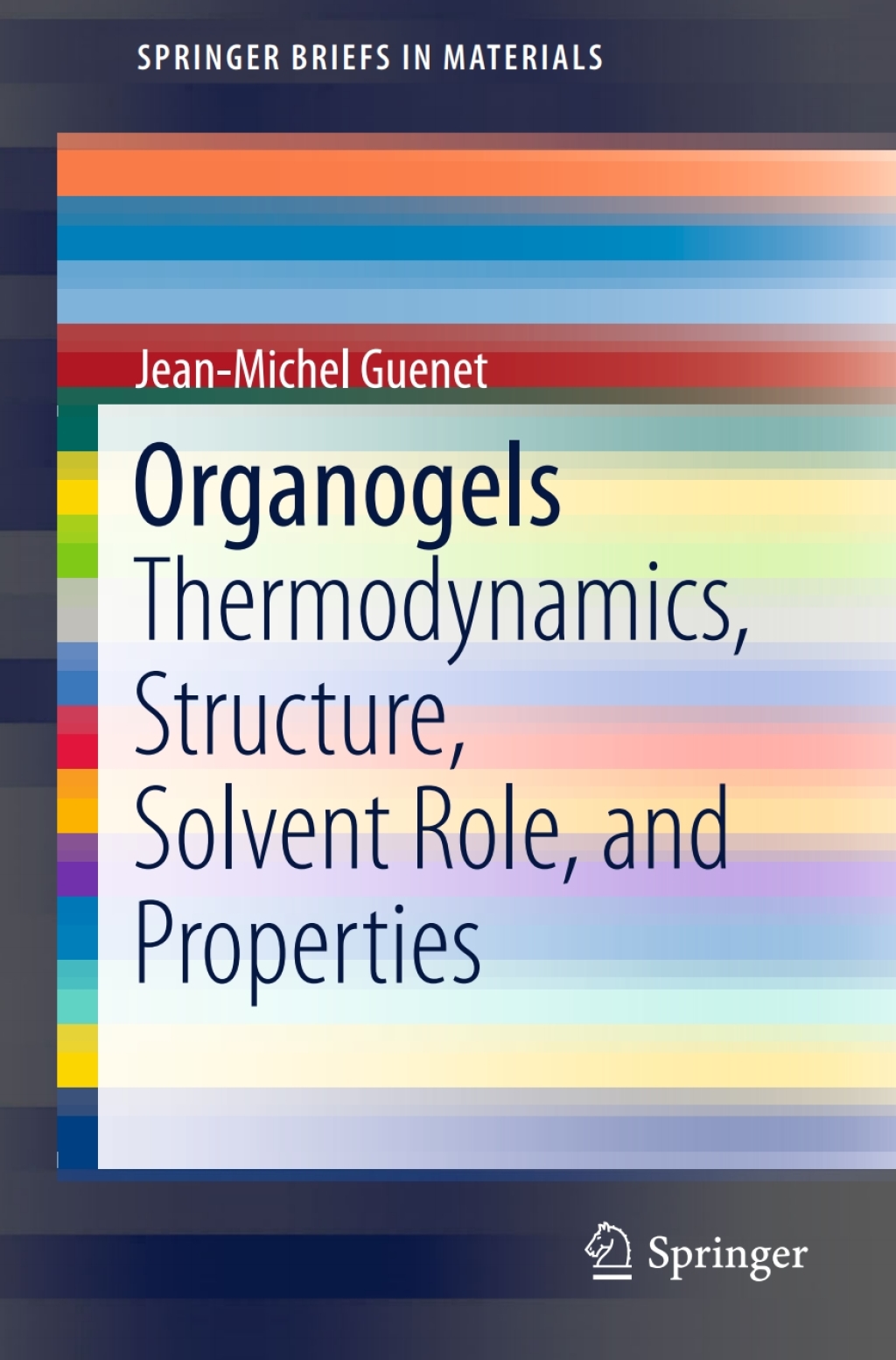 Organogels Thermodynamics, Structure, Solvent Role, and Properties  â€“ PDF/EPUB Version Downloadable
