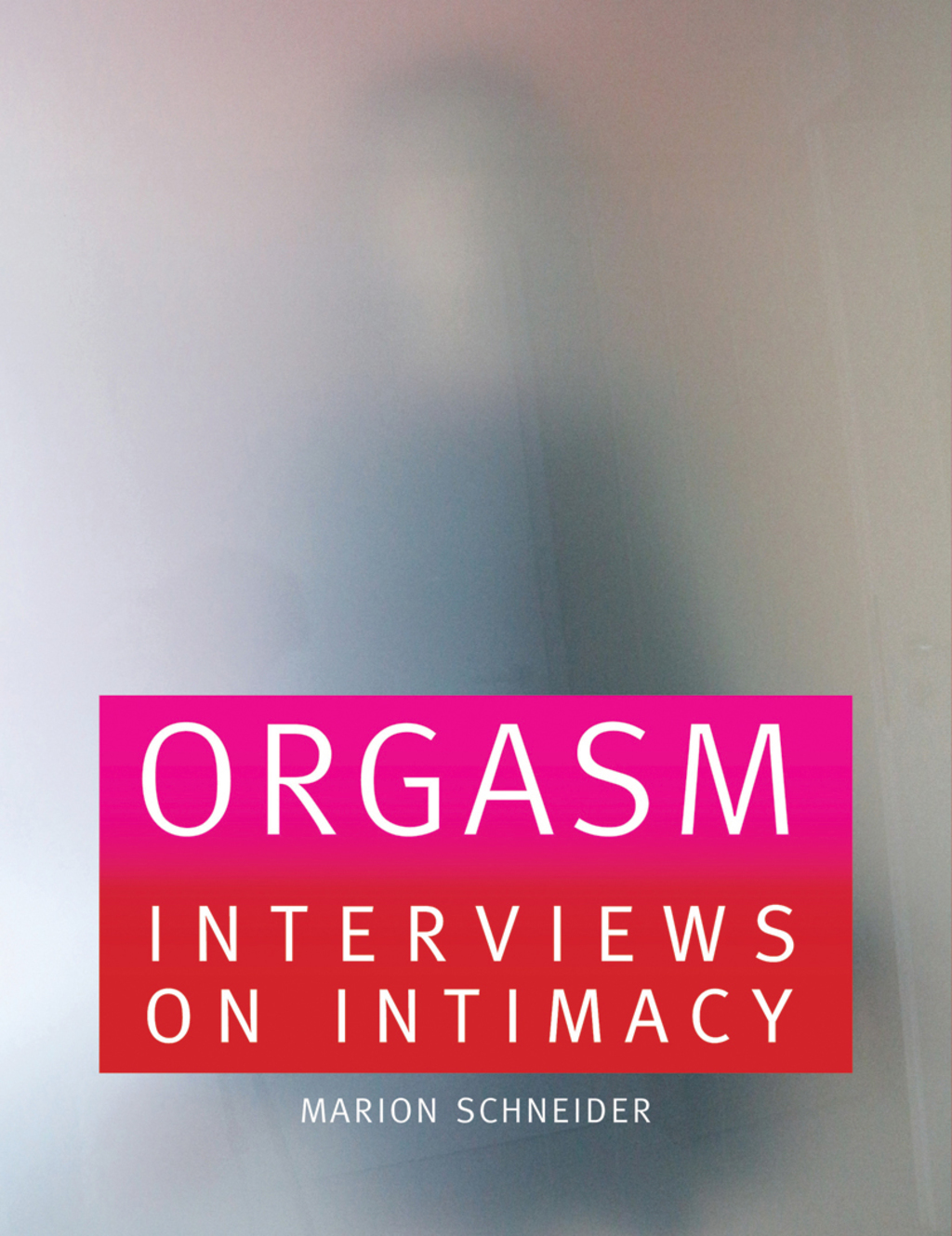 Orgasm Interviews on Intimacy - (PDF/EPUB Version)