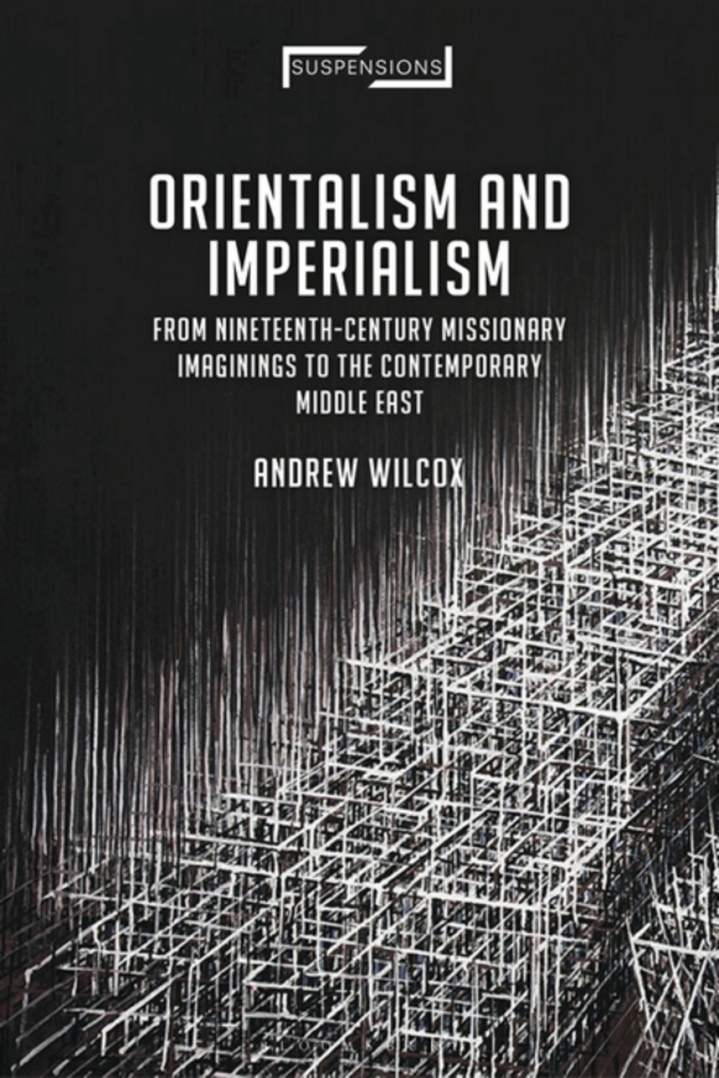 Orientalism and Imperialism From Nineteenth-Century Missionary Imaginings to the Contemporary Middle East 1st Edition â€“ PDF/EPUB Version Downloadable