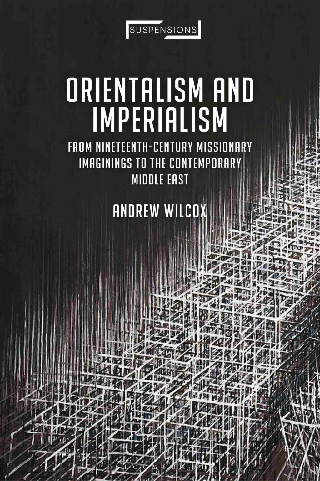 Orientalism and Imperialism From Nineteenth-Century Missionary Imaginings to the Contemporary Middle East 1st Edition â€“ PDF/EPUB Version Downloadable